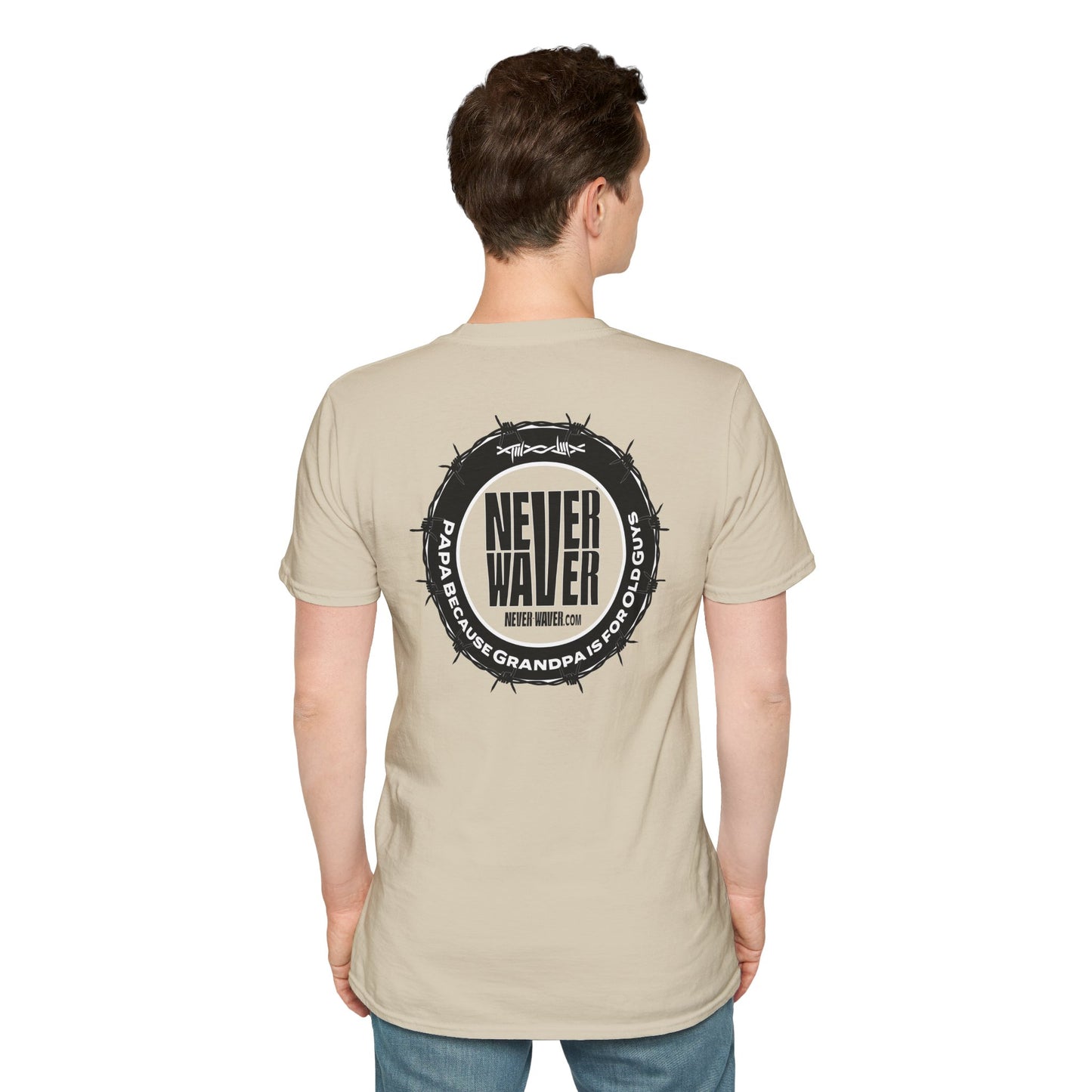 Never Waver PAPA Because Grandpa Is For Old Guys  Unisex Softstyle T-Shirt - Never Waver