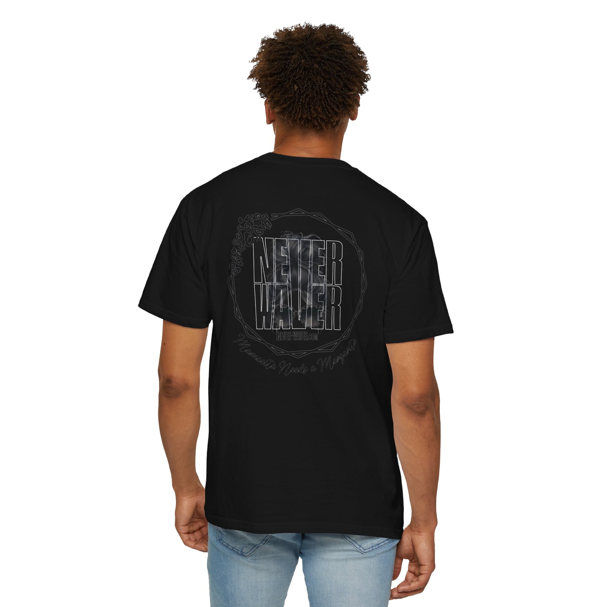 Unisex Garment-Dyed T-Shirt - 'Never Waver Mamacita Needs a Margarita' Design - Never Waver