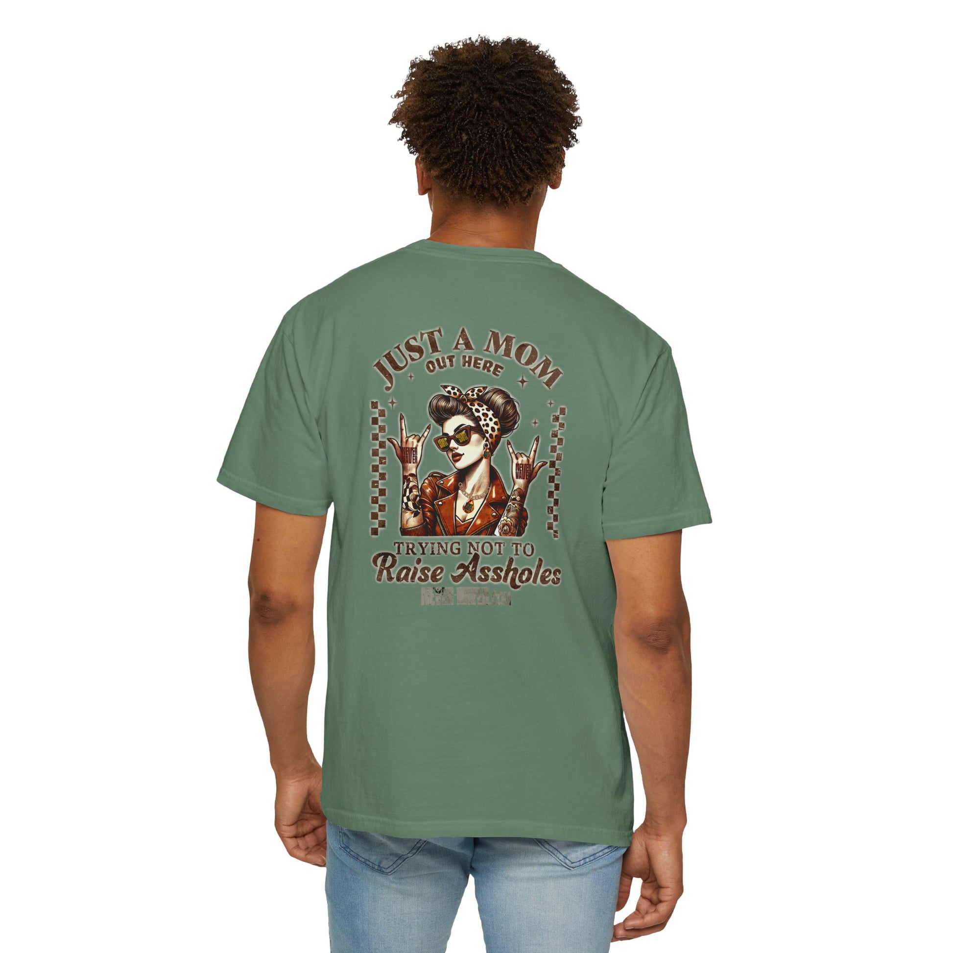 Unisex Garment-Dyed T-Shirt - 'Never Waver Just A Mom Trying Not to Raise A&&holes' Design - Never Waver