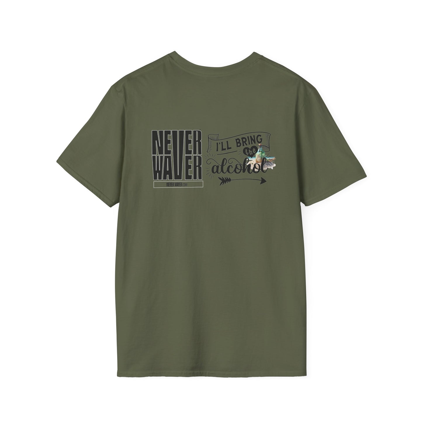 Never Waver I'll Bring The Alcohol Unisex Softstyle T-Shirt - Never Waver