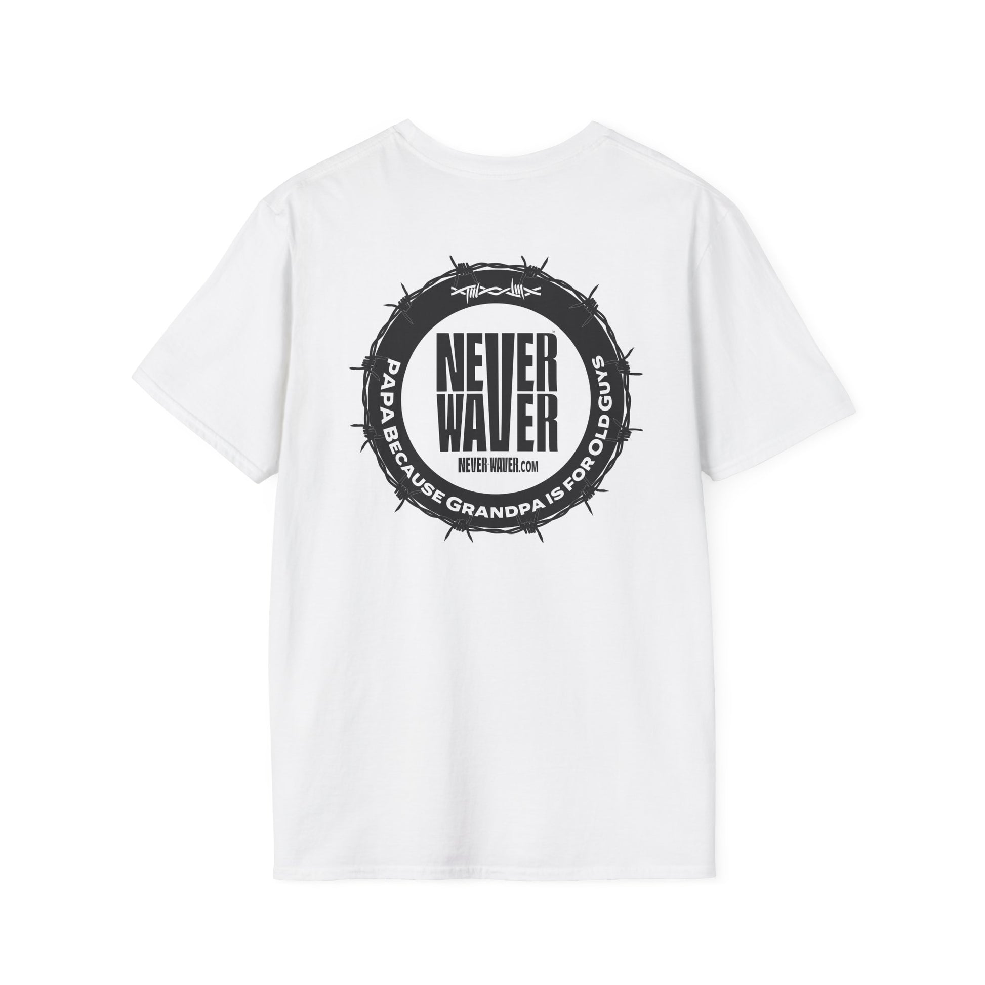 Never Waver PAPA Because Grandpa Is For Old Guys  Unisex Softstyle T-Shirt - Never Waver