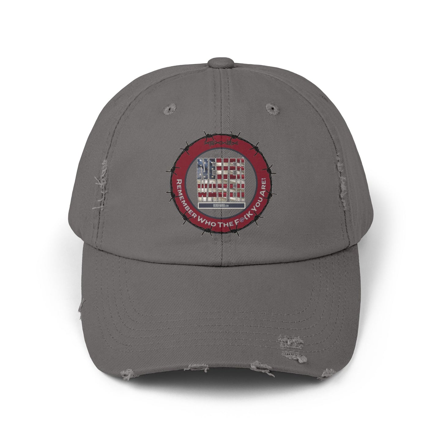 Distressed Cap - Never Waver Remember Who The  F@{k You Are -Statement Hat for Everyday Style