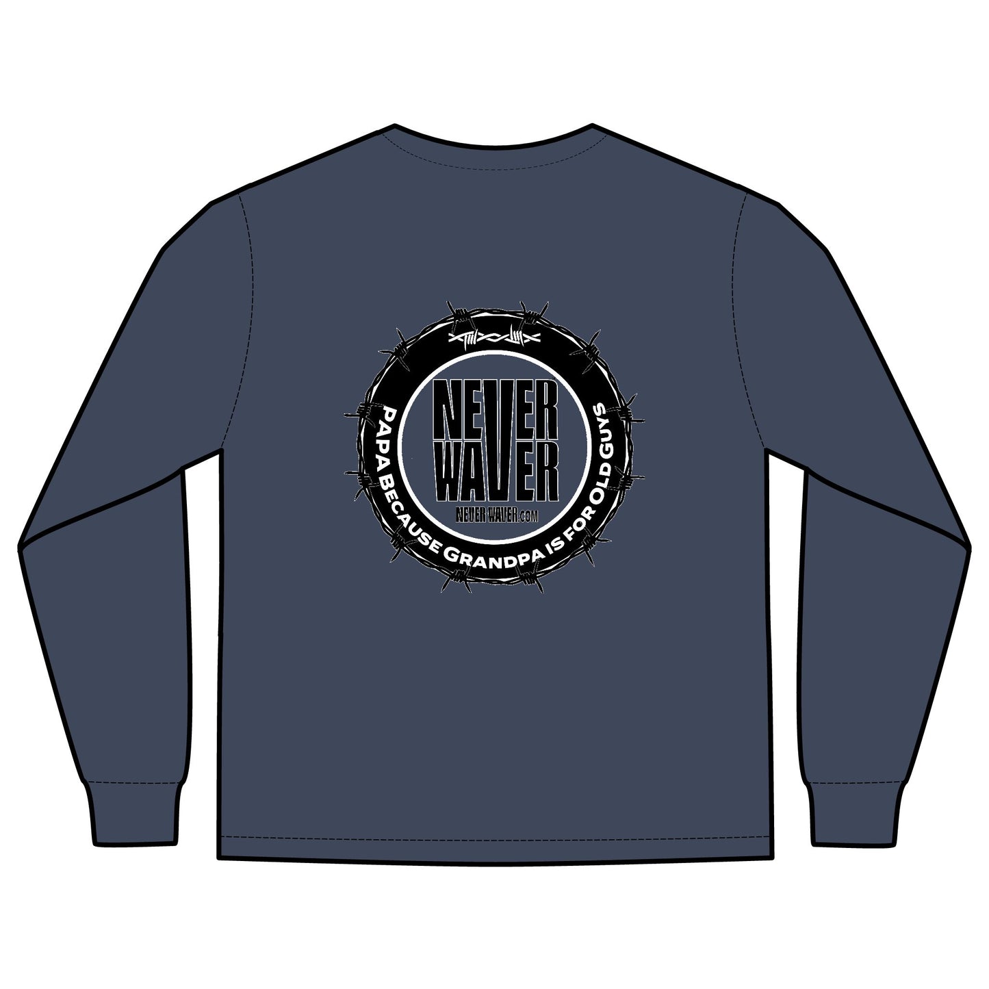 Unisex Long Sleeve Pocket T-Shirt - Never Waver PAPA Because Grandpa Is For Old Guys Design - Never Waver