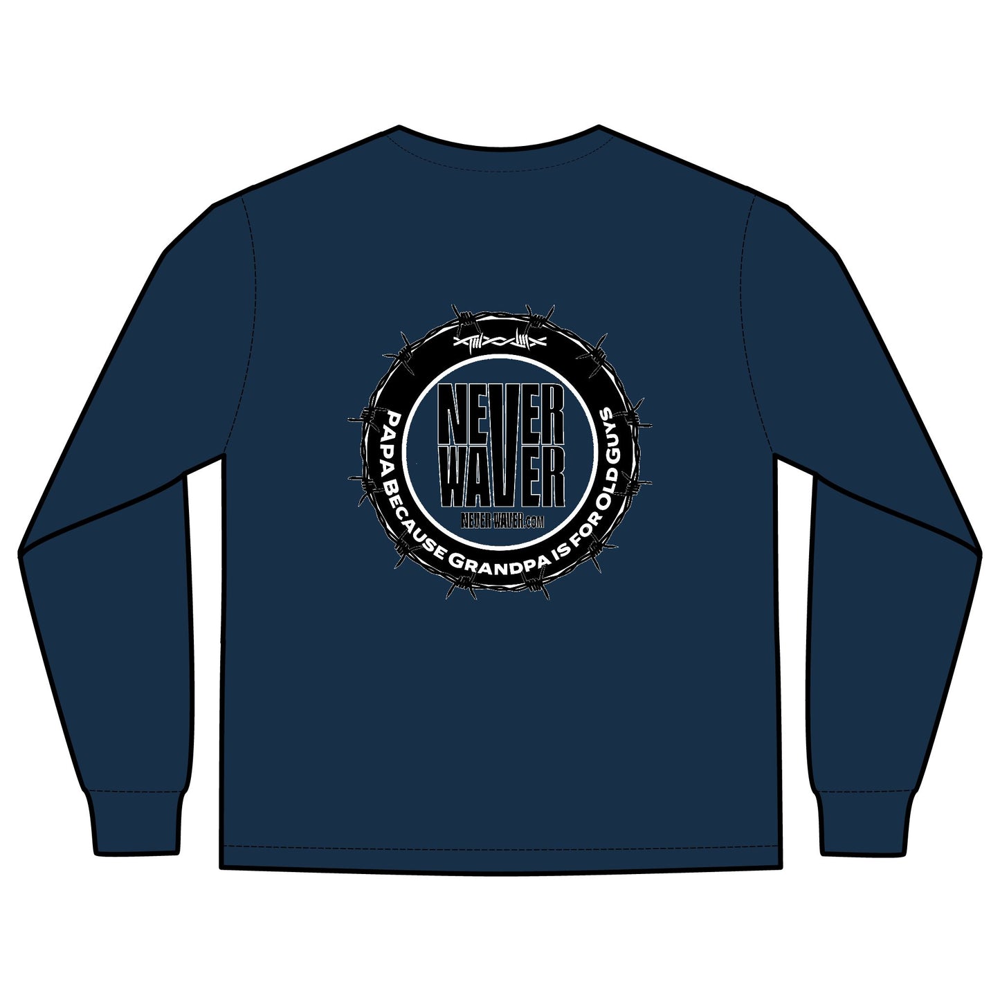 Unisex Long Sleeve Pocket T-Shirt - Never Waver PAPA Because Grandpa Is For Old Guys Design - Never Waver