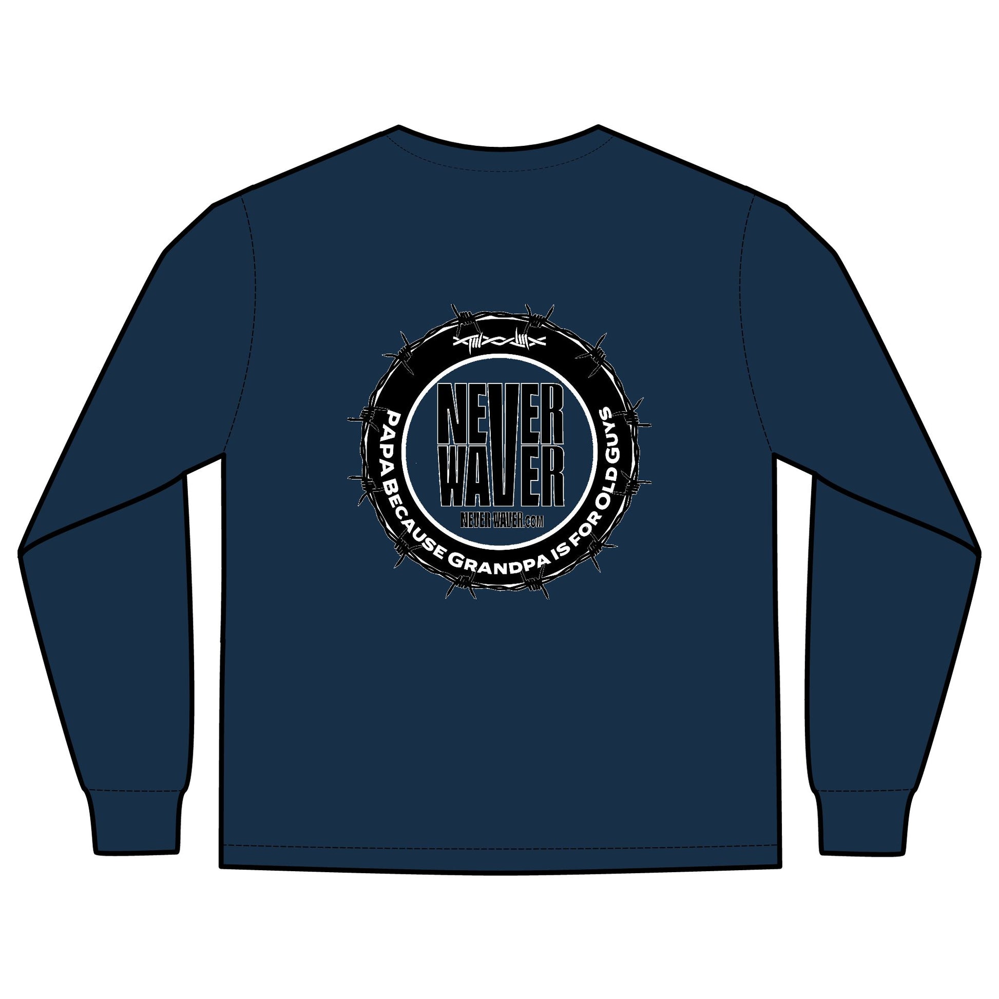Unisex Long Sleeve Pocket T-Shirt - Never Waver PAPA Because Grandpa Is For Old Guys Design - Never Waver