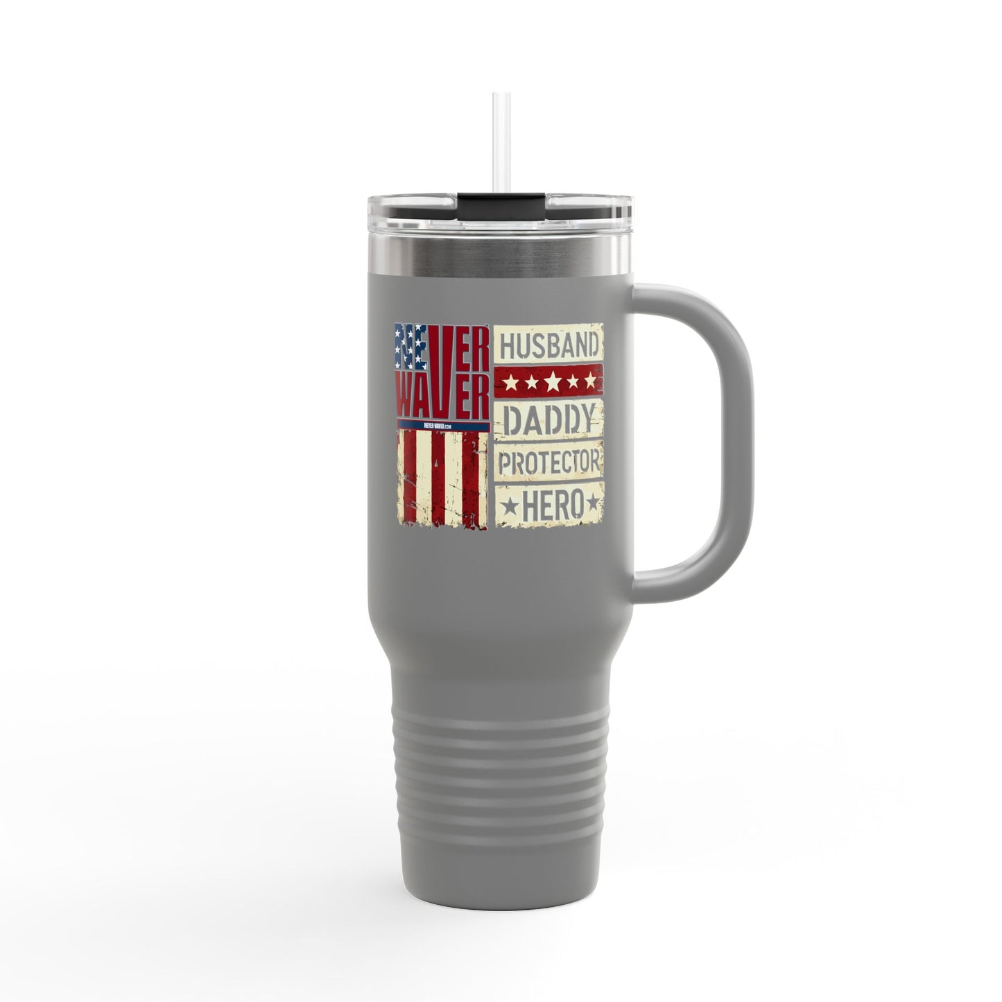 Never Waver Husband Daddy Protector Hero Insulated Travel Mug, 40oz - Never Waver