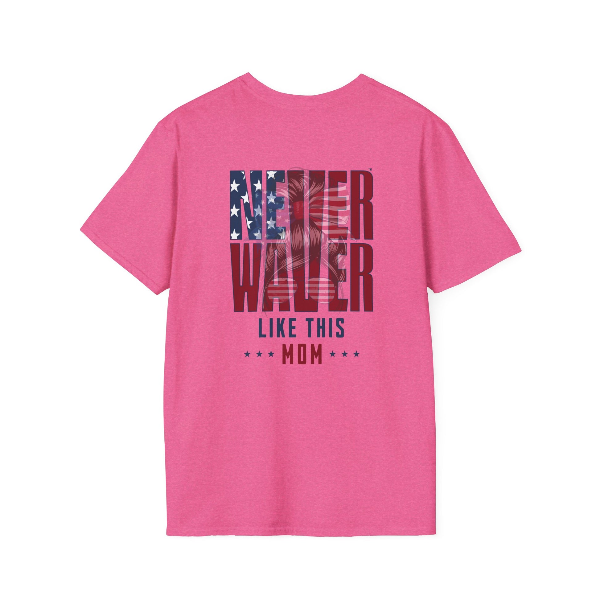 Never Waver Like This Mom Unisex Softstyle T-Shirt - Never Waver