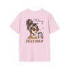 Never Waver Oh Honey I am that Mom Unisex Softstyle T-Shirt - Never Waver