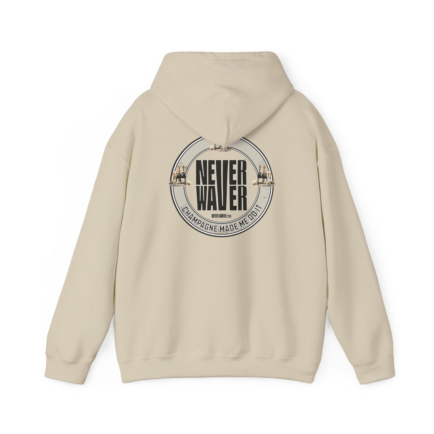 Eco-Friendly Unisex Hoodie: "Never Waver Champagne Made Me Do It?" - Never Waver