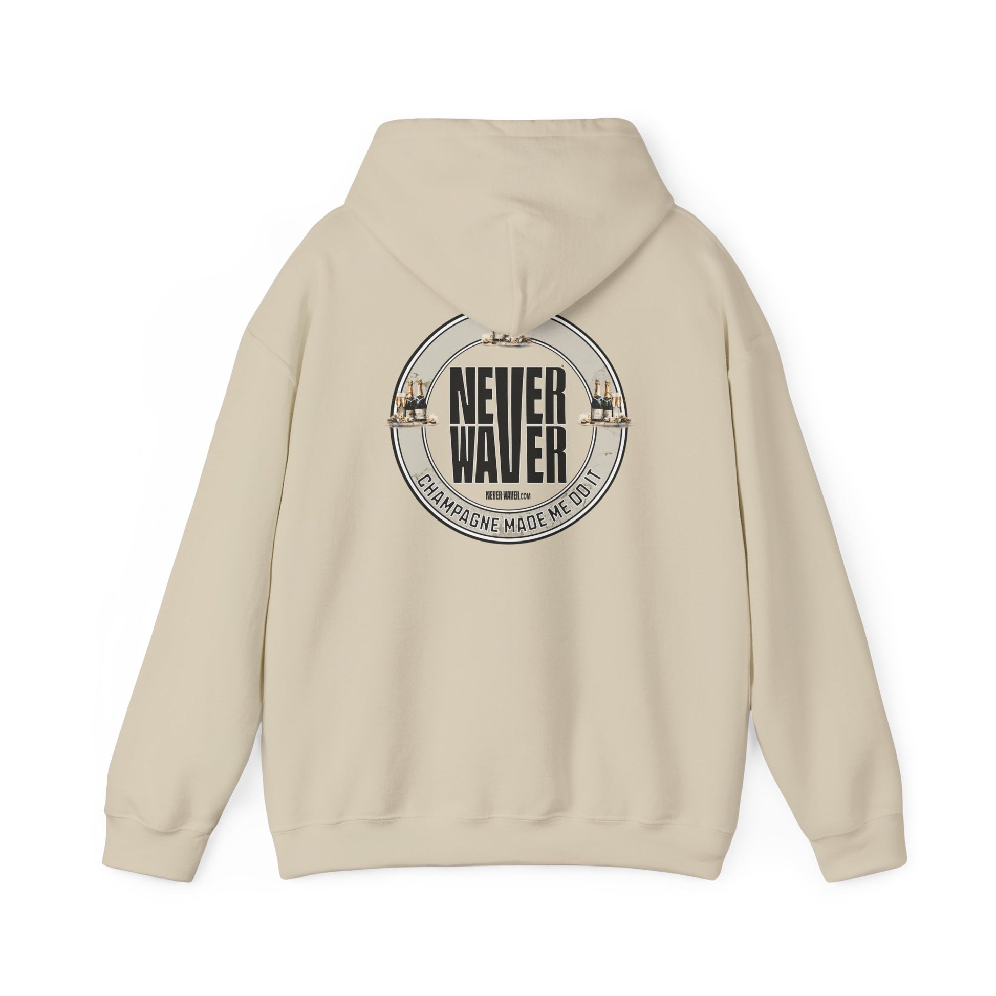 Eco-Friendly Unisex Hoodie: "Never Waver Champagne Made Me Do It?" - Never Waver