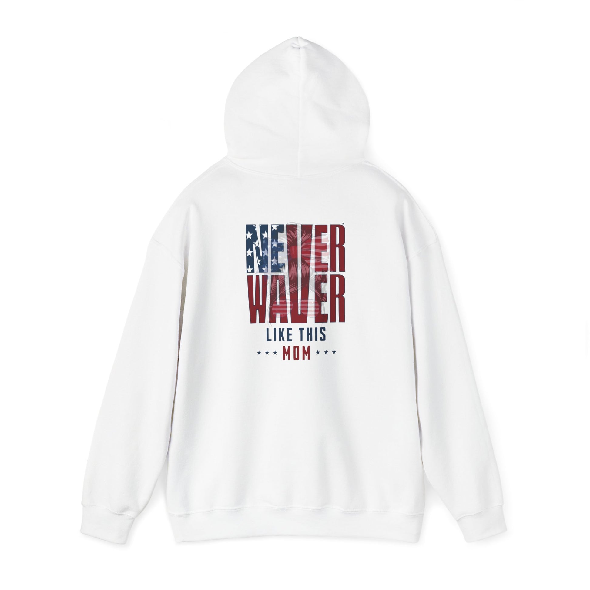 Patriotic Unisex Heavy Blend™ Hoodie - 'Never Waver Like This Mom' - Never Waver