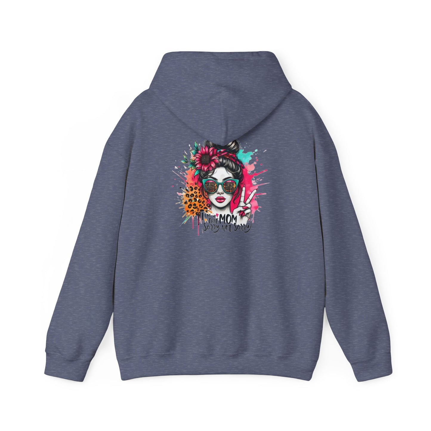 Unisex Heavy Blend™ Hoodie - 'Never Waver  I'm that Mom Sorry Not Sorry' - Never Waver