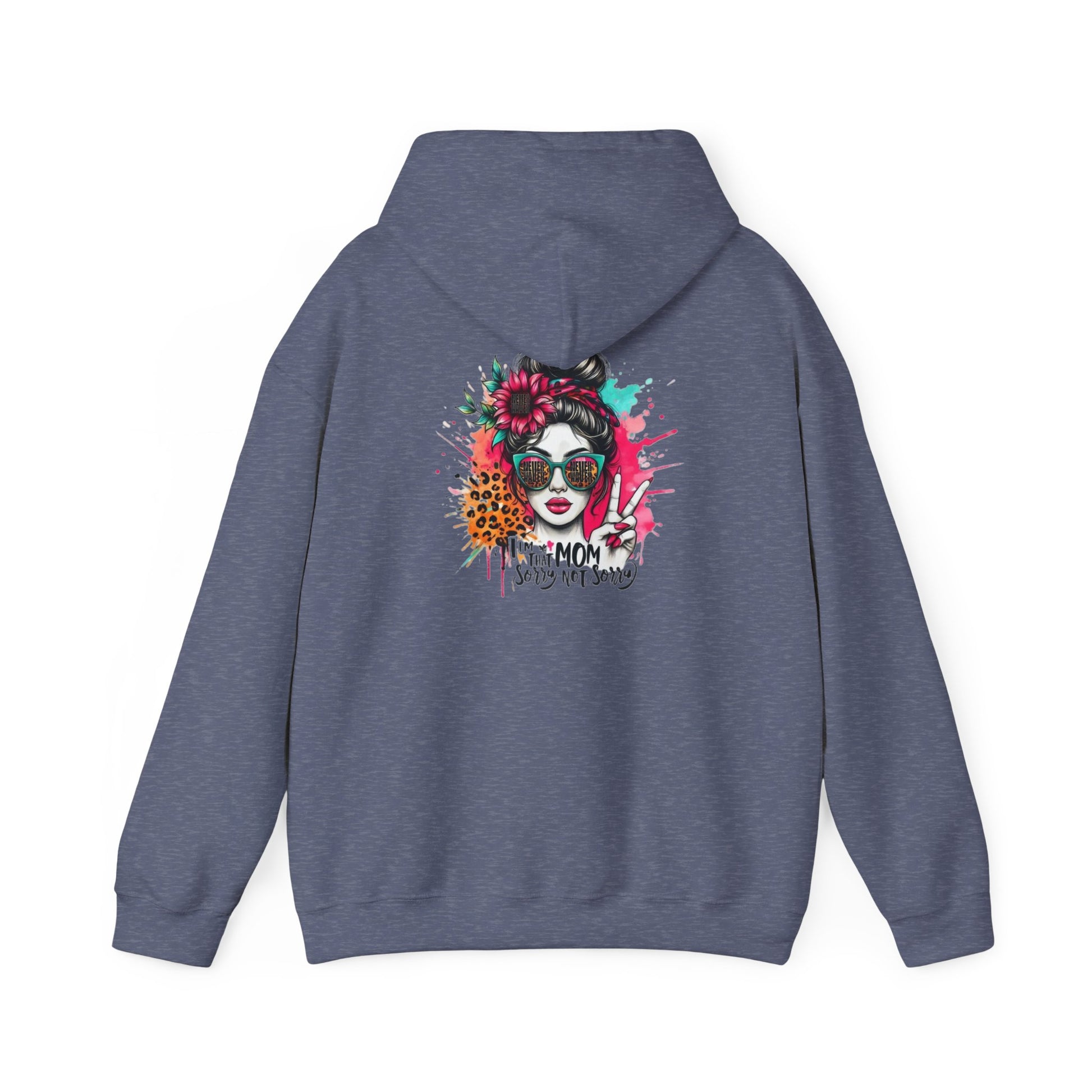 Unisex Heavy Blend™ Hoodie - 'Never Waver  I'm that Mom Sorry Not Sorry' - Never Waver