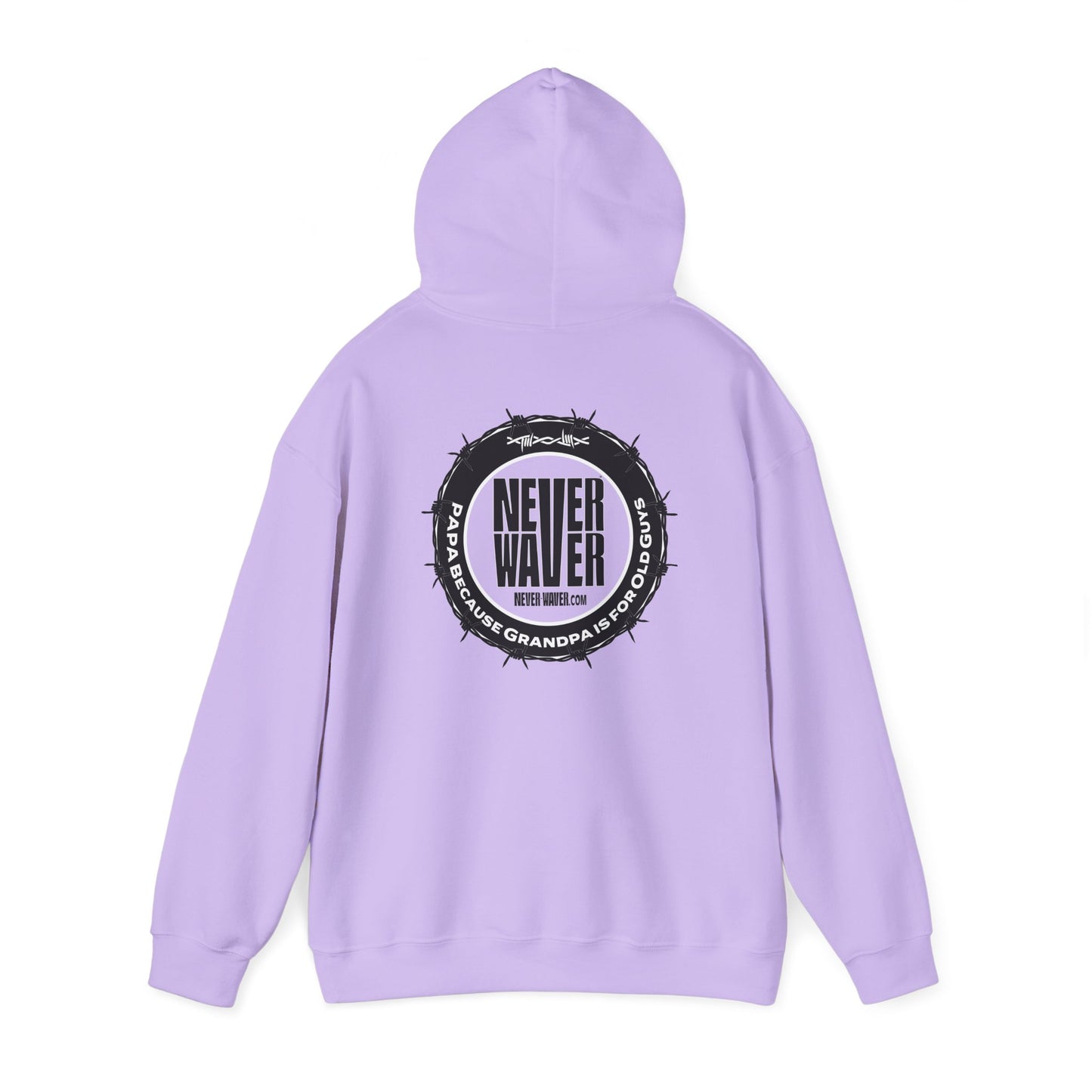 Unisex Heavy Blend™ Hoodie - 'Never Waver PAPA Because Grandpa Is For Old Guys ' - Never Waver