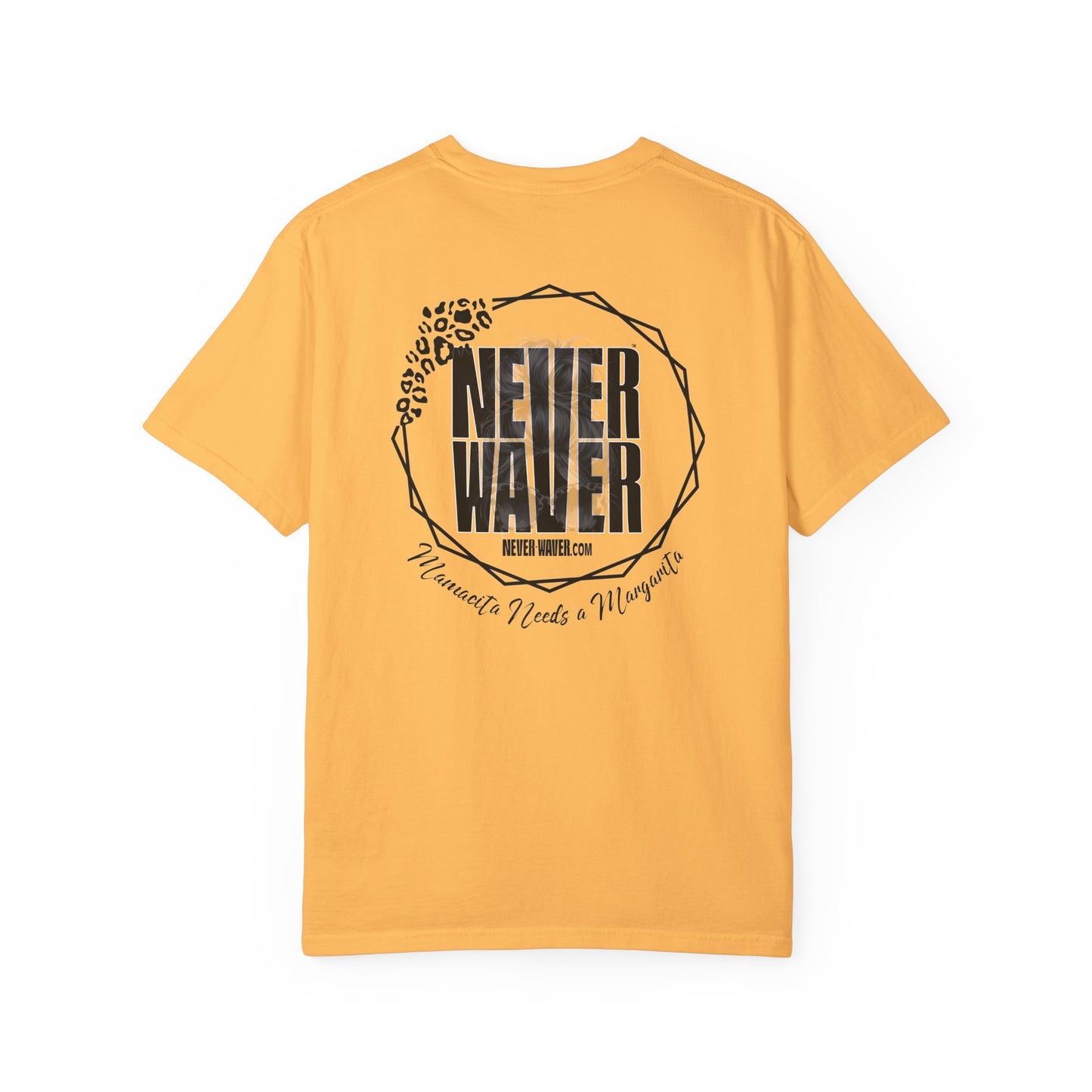 Unisex Garment-Dyed T-Shirt - 'Never Waver Mamacita Needs a Margarita' Design - Never Waver