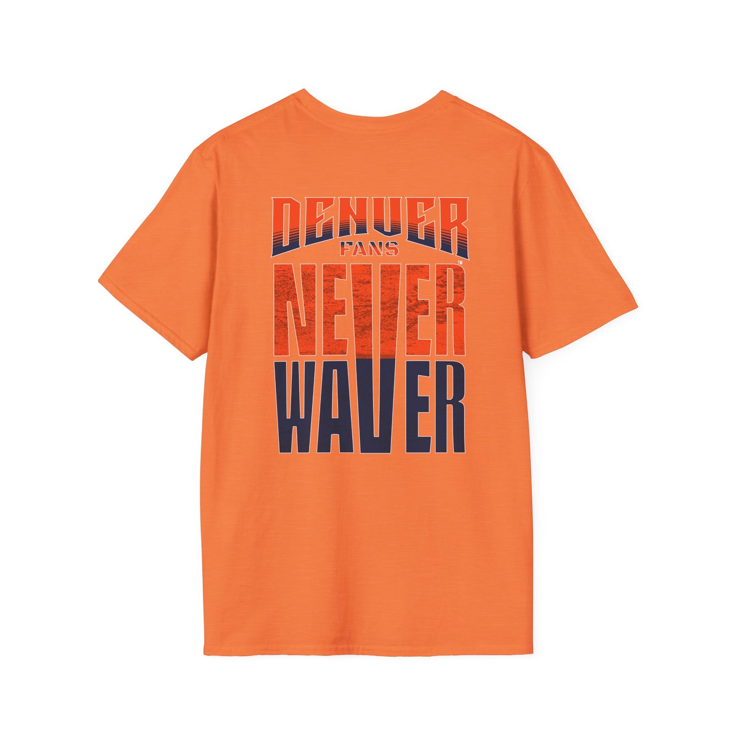 Denver Fans Never Waver Unisex Softstyle T-Shirt - Never Waver
