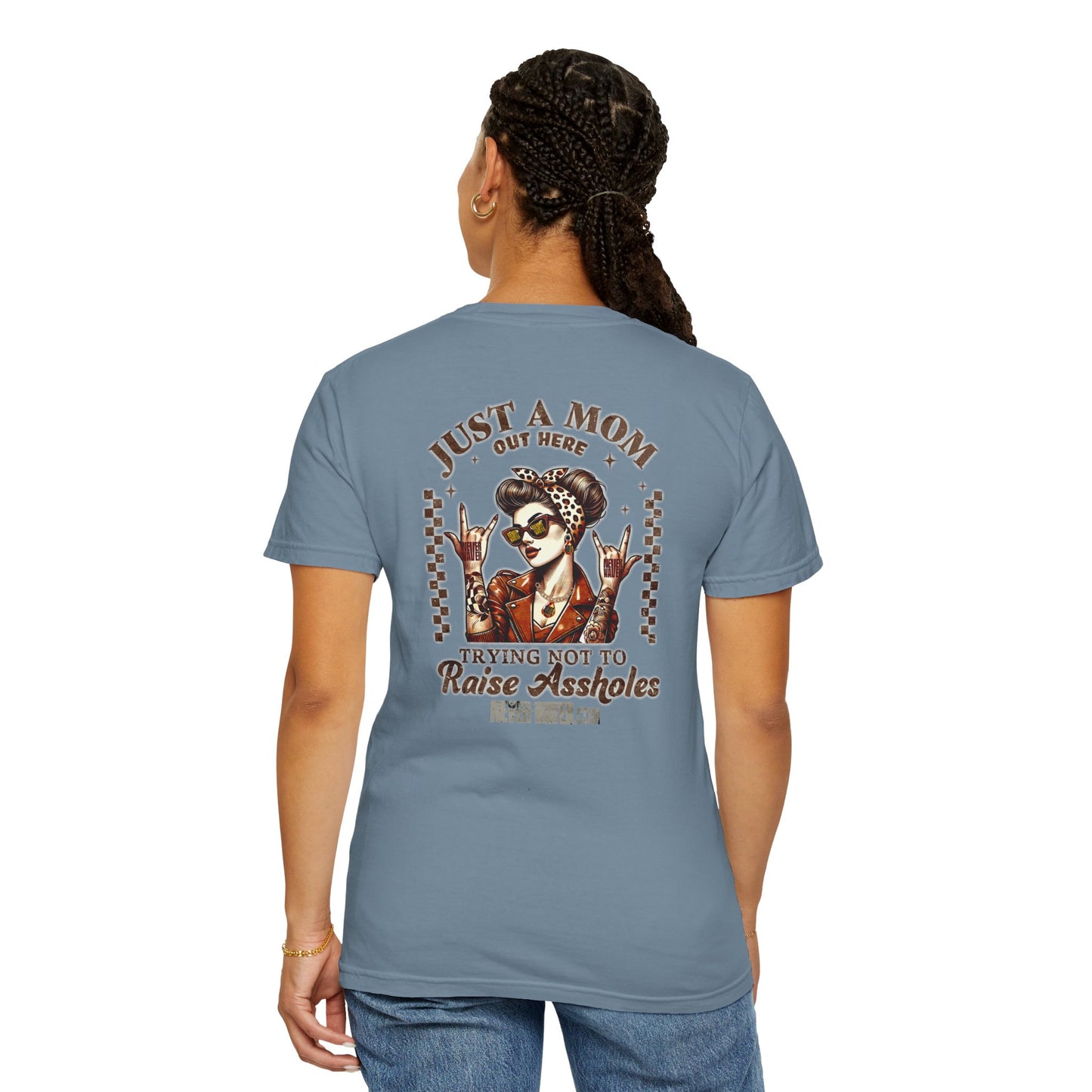 Unisex Garment-Dyed T-Shirt - 'Never Waver Just A Mom Trying Not to Raise A&&holes' Design - Never Waver
