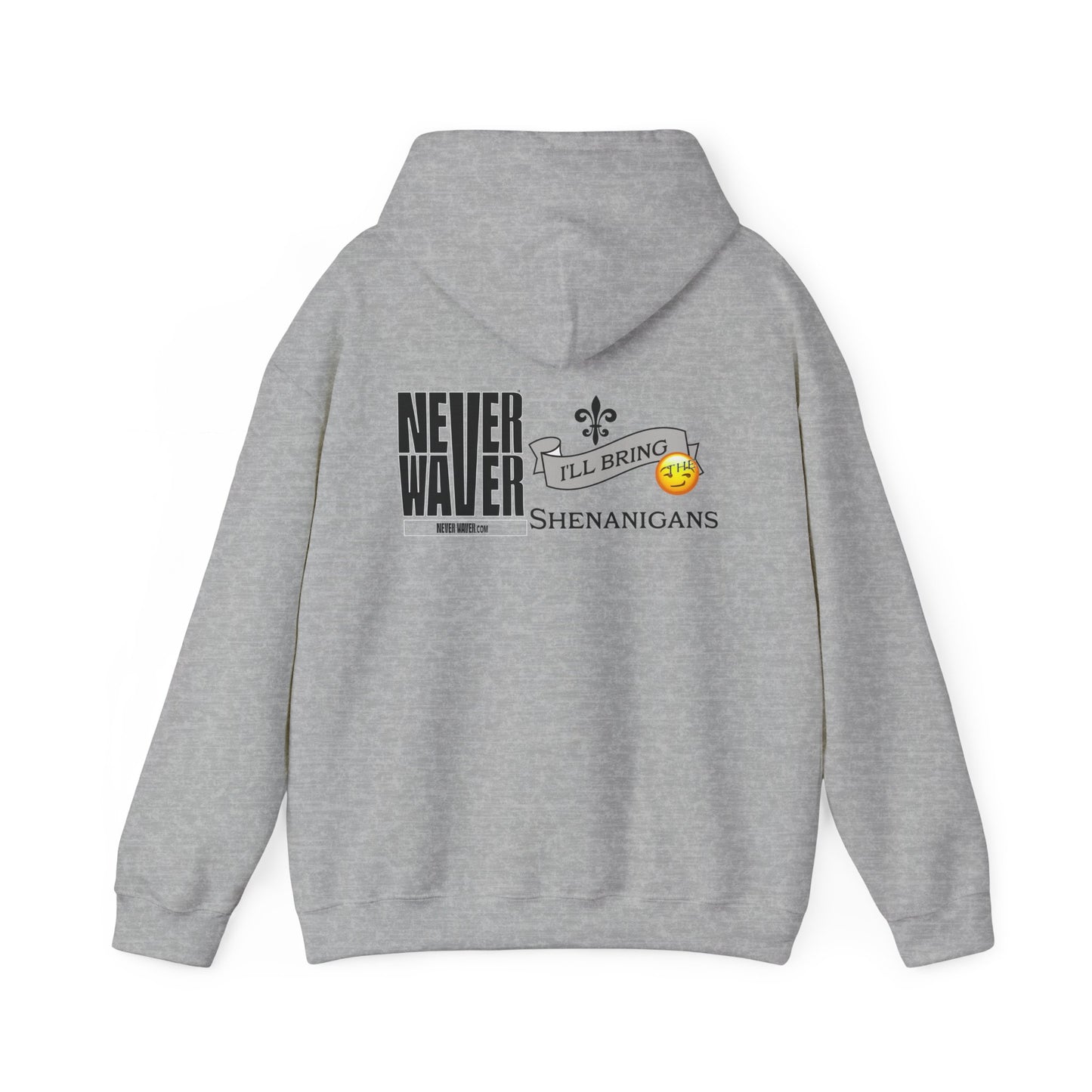 Unisex Heavy Blend™ Hooded Sweatshirt - "Never Waver I'll Bring The Shenanigans" Inspirational Hoodie - Never Waver
