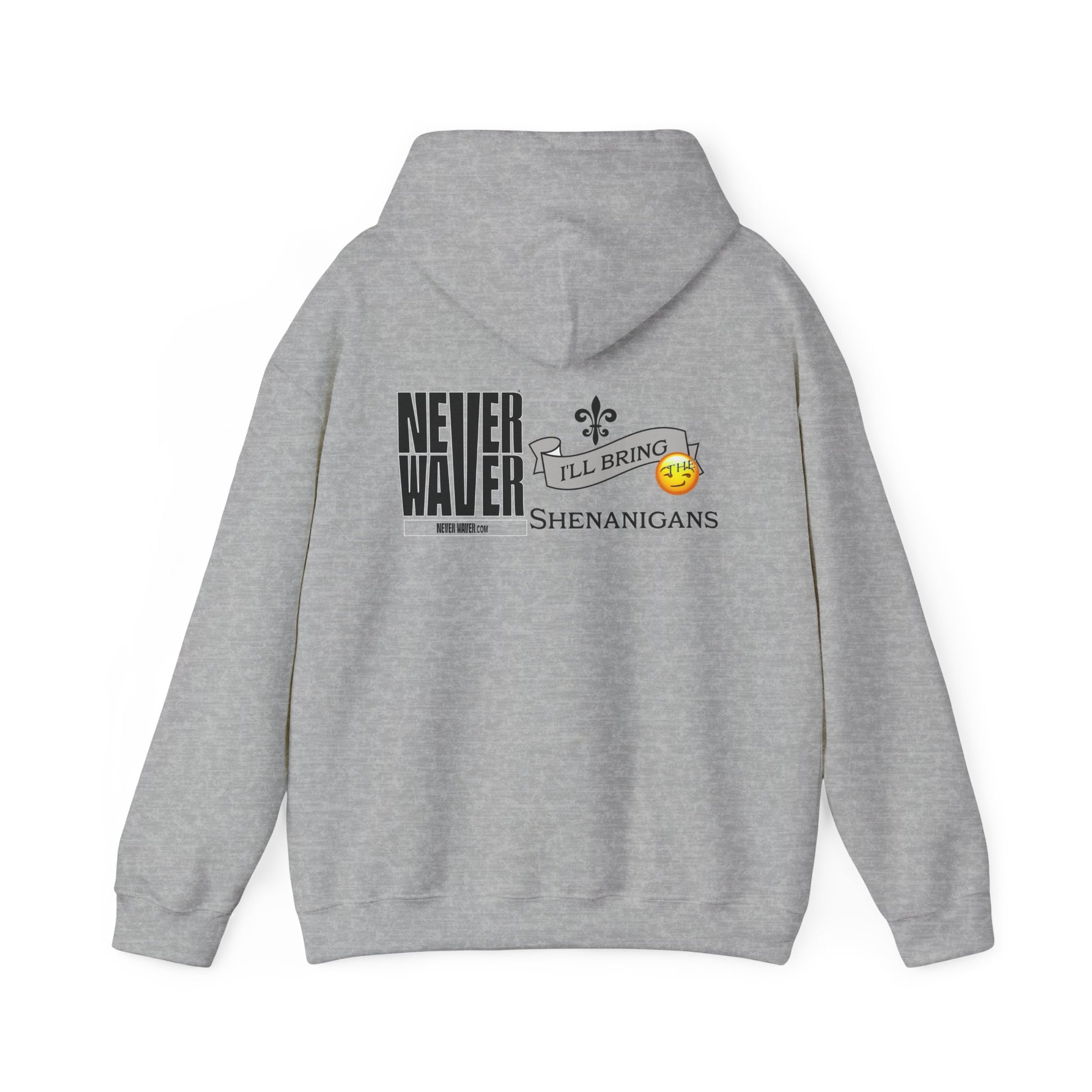 Unisex Heavy Blend™ Hooded Sweatshirt - "Never Waver I'll Bring The Shenanigans" Inspirational Hoodie - Never Waver