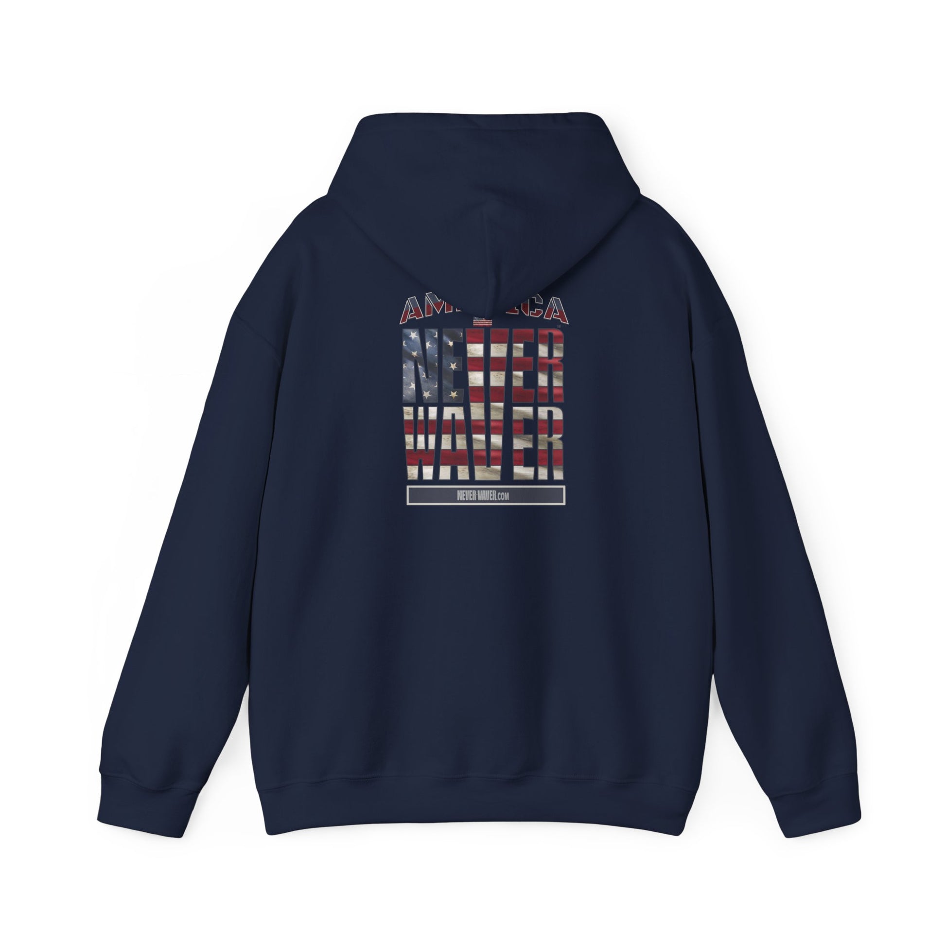 Patriotic Unisex Heavy Blend™ Hooded Sweatshirt - 'America Never Waver' - Never Waver