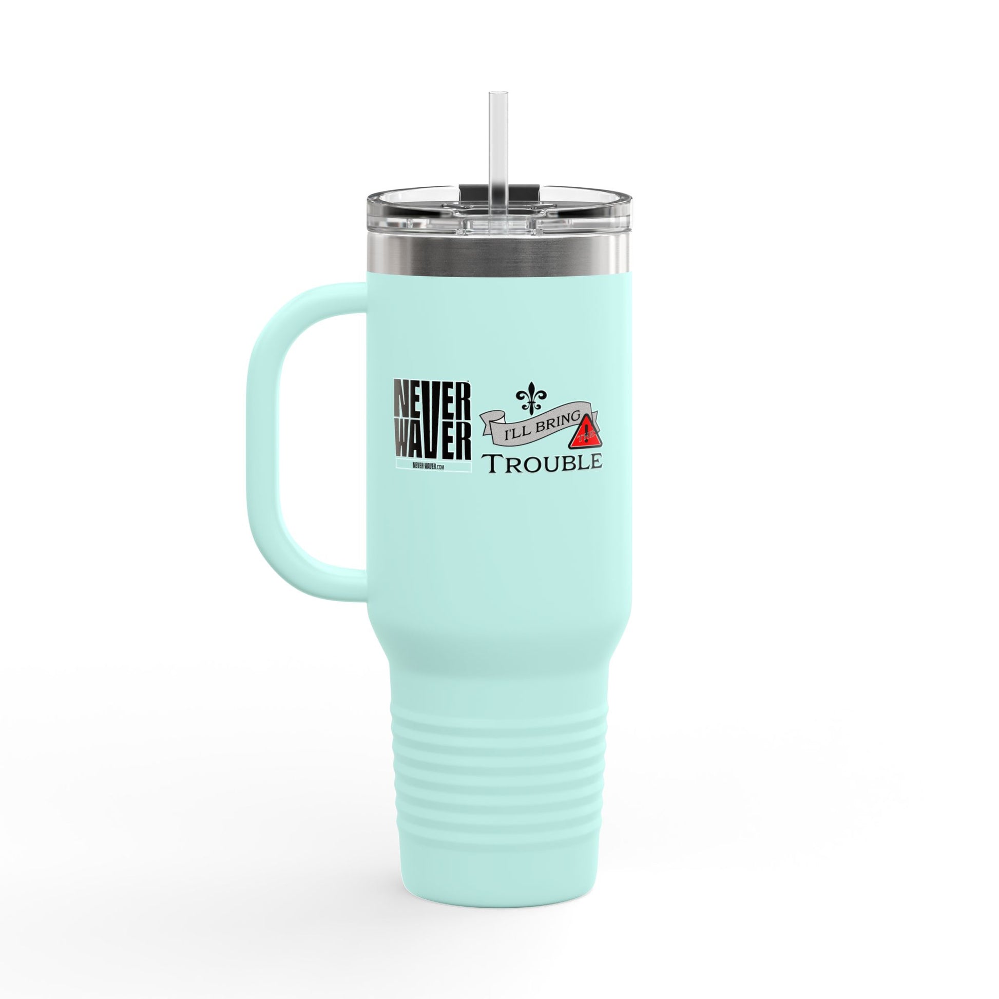 Never Waver I'll Bring The Trouble Insulated Travel Mug, 40oz - Never Waver