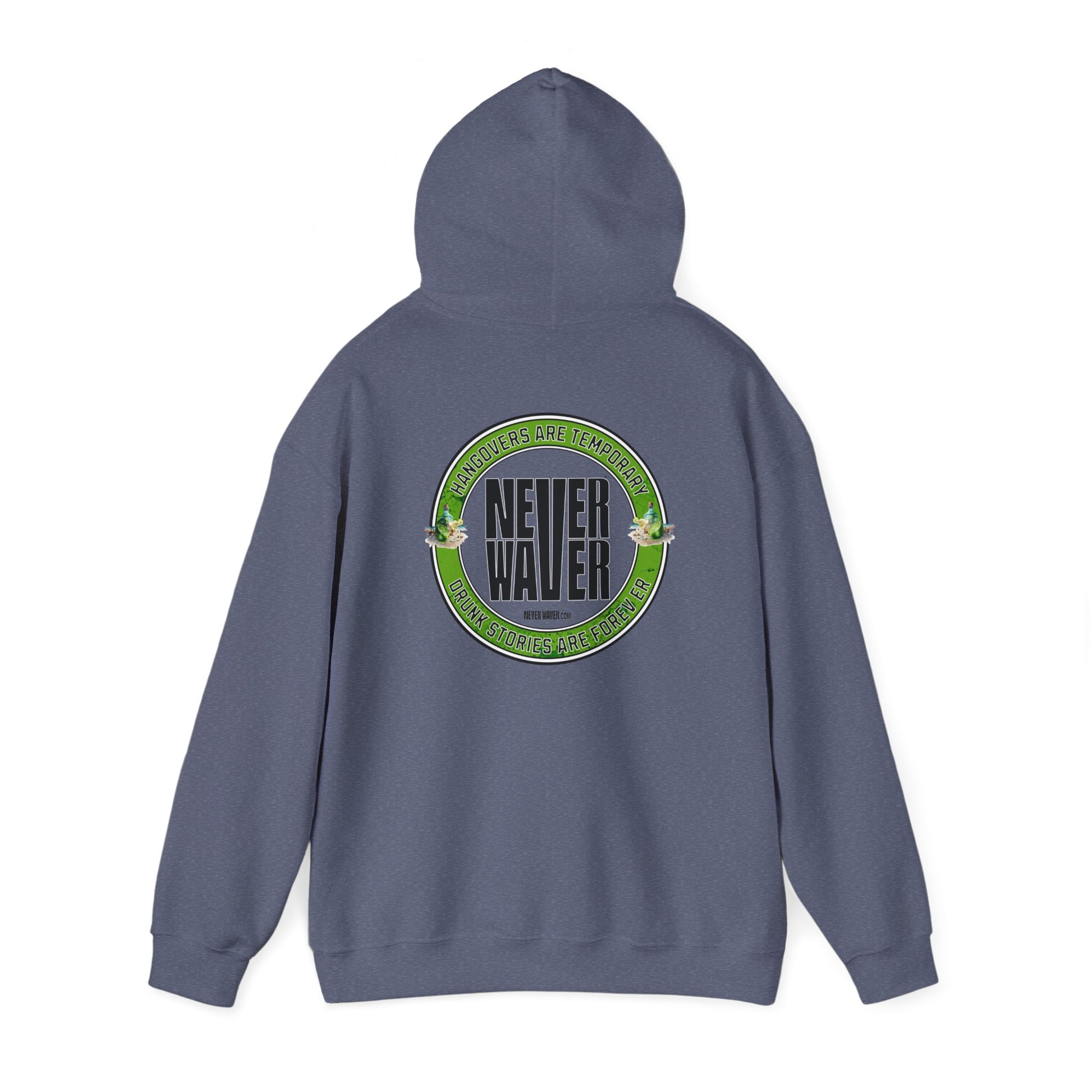 Unisex Heavy Blend™ Hooded Sweatshirt - 'Never Waver Hangovers Are Temporary Drunk Stories Are Forever - Never Waver