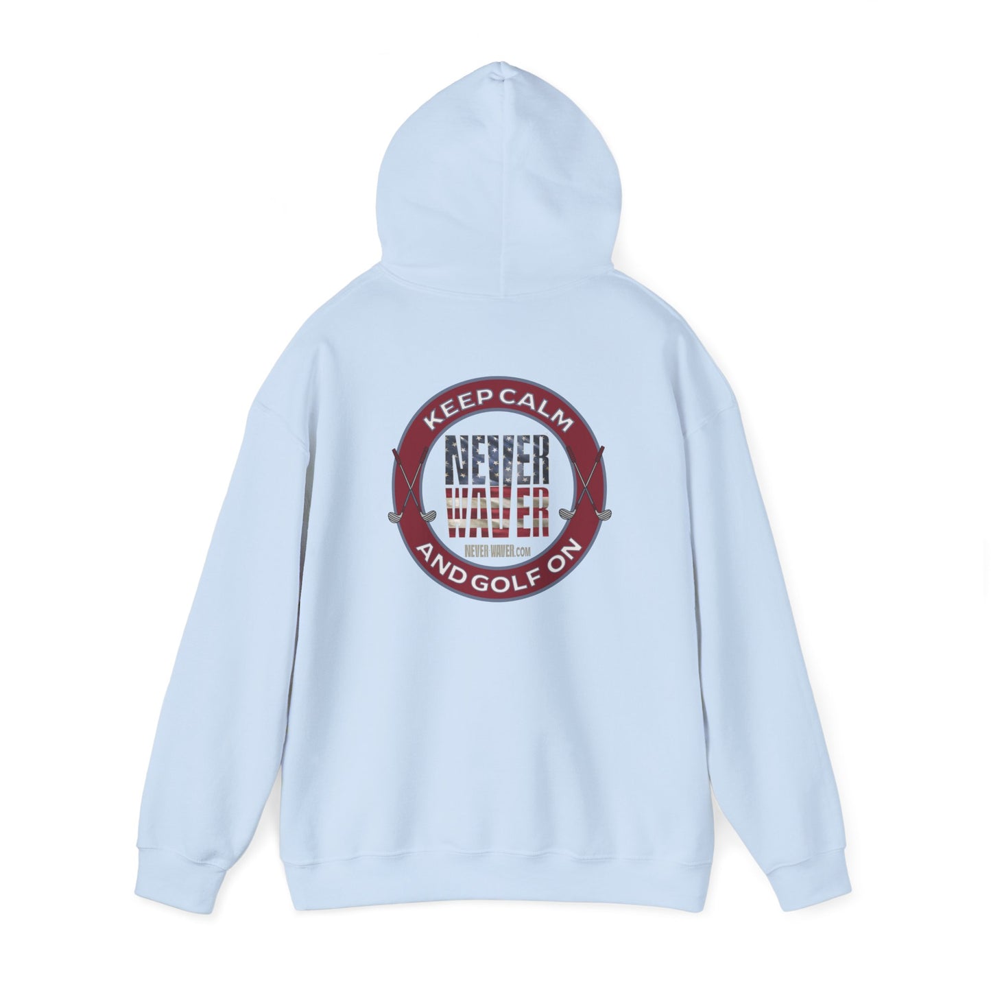 Keep Calm Never Waver and Golf On Hoodie - Unisex Heavy Blend™ Sweatshirt - Never Waver