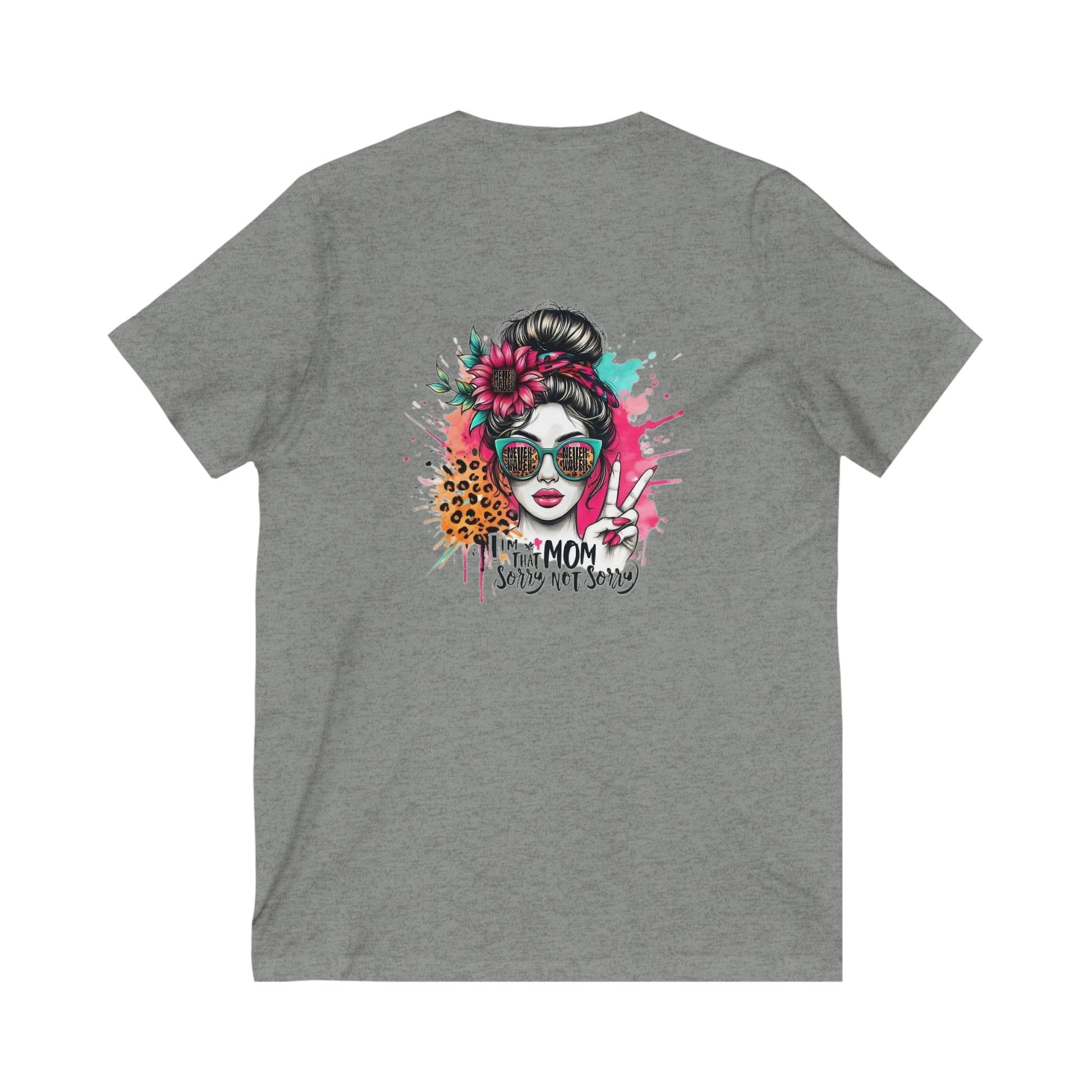 Never Waver  I'm that Mom Sorry Not Sorry V-Neck Tee for Moms - Patriotic Short Sleeve Shirt - Never Waver