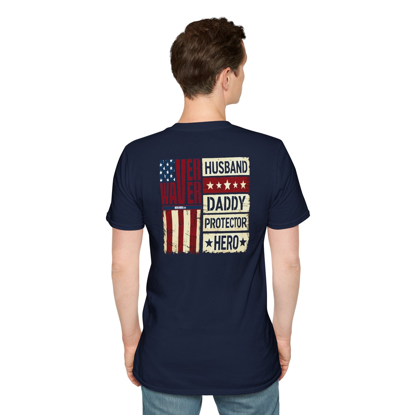 Never Waver Husband Daddy Protector Hero Unisex Softstyle T-Shirt - Never Waver