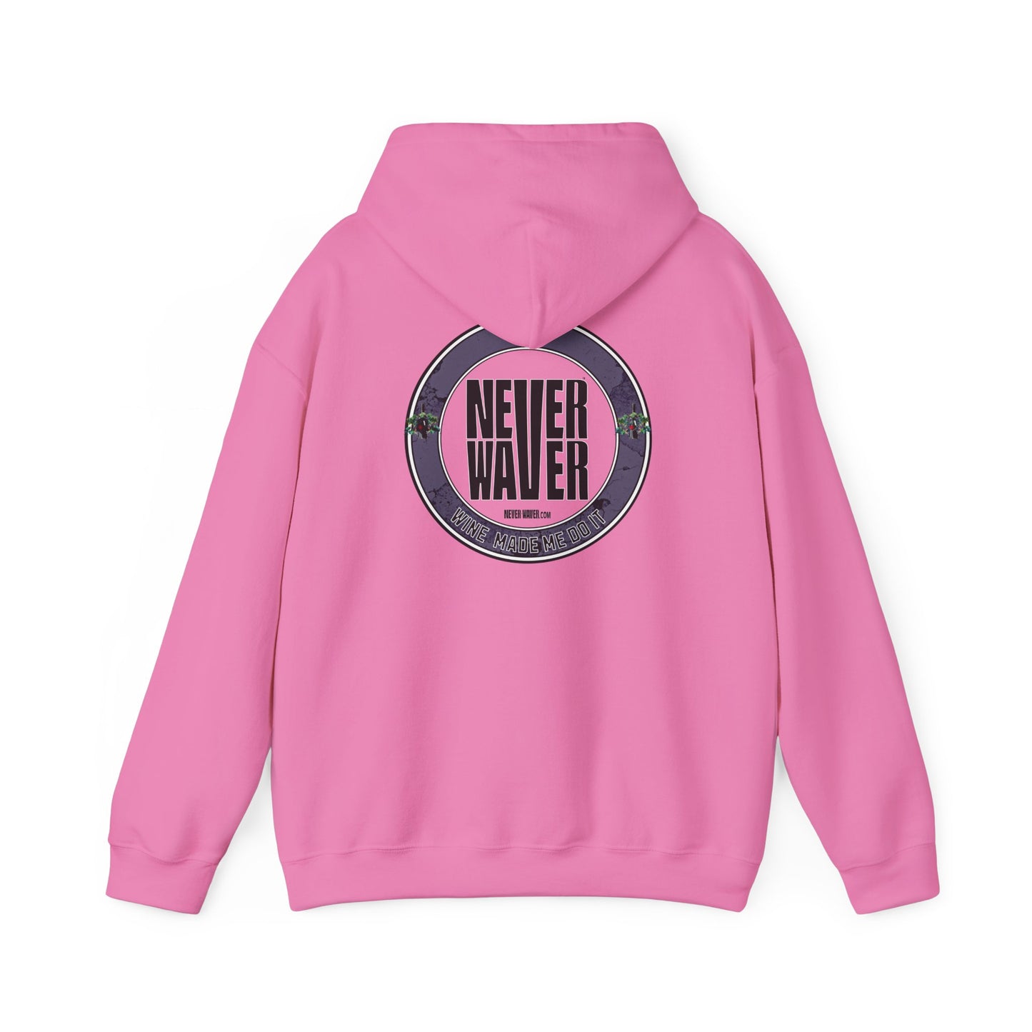 Eco-Friendly Unisex Hoodie: "Never Waver Wine Made Me Do It " - Never Waver