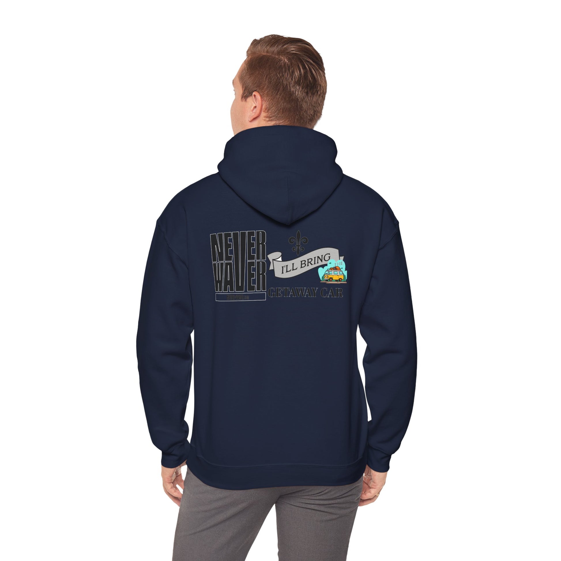 Unisex Heavy Blend™ Hooded Sweatshirt - "Never Waver I'll Bring The Getaway Car" Inspirational Hoodie - Never Waver