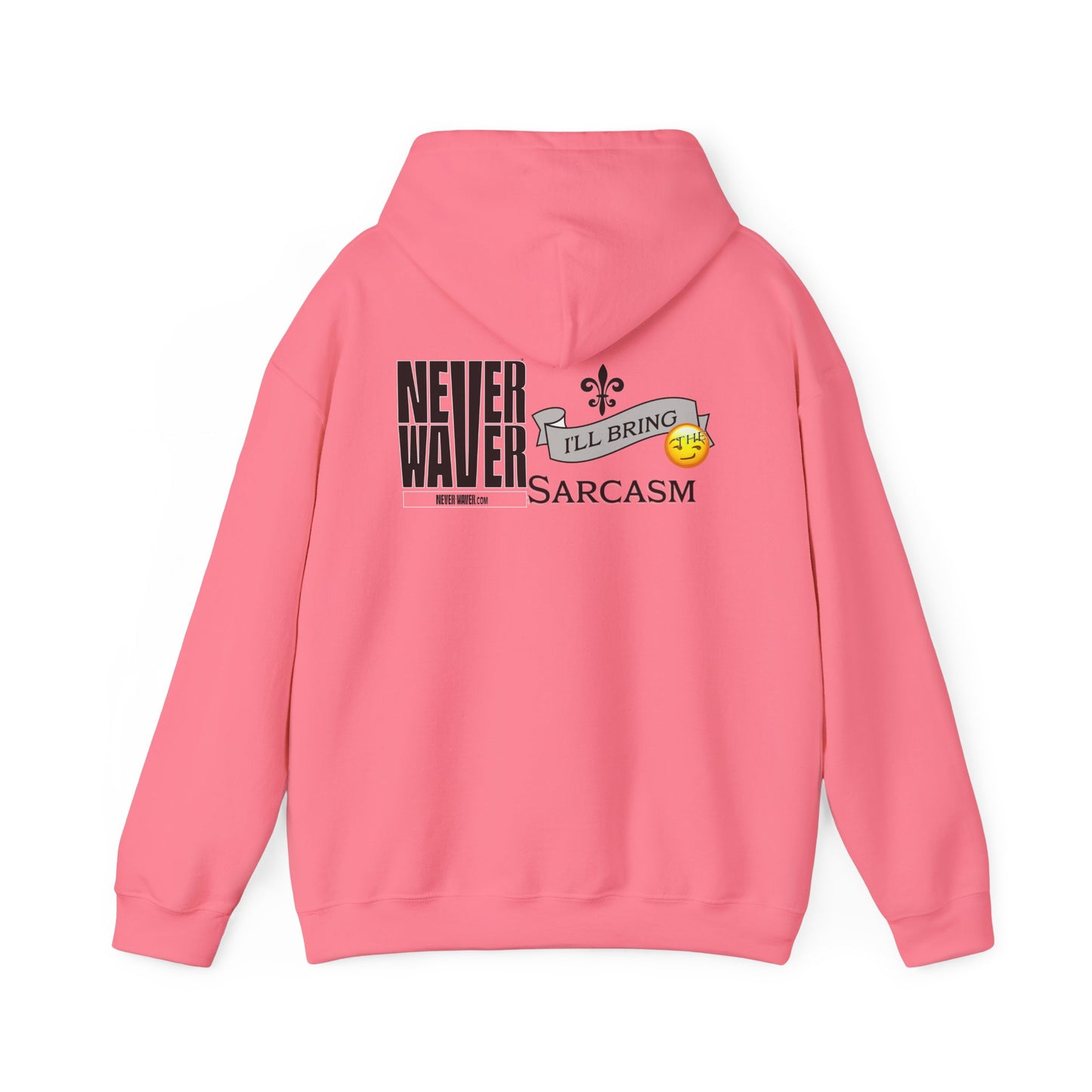 Unisex Heavy Blend™ Hooded Sweatshirt - "Never Waver I'll Bring The Sarcasm" Inspirational Hoodie - Never Waver