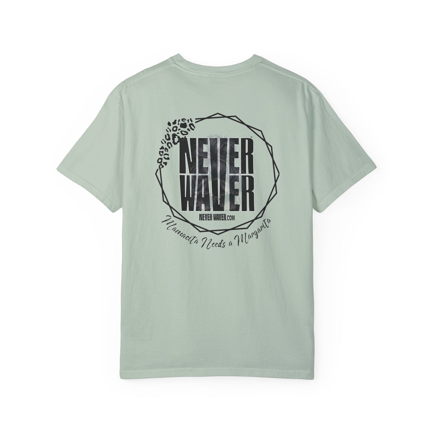 Unisex Garment-Dyed T-Shirt - 'Never Waver Mamacita Needs a Margarita' Design - Never Waver