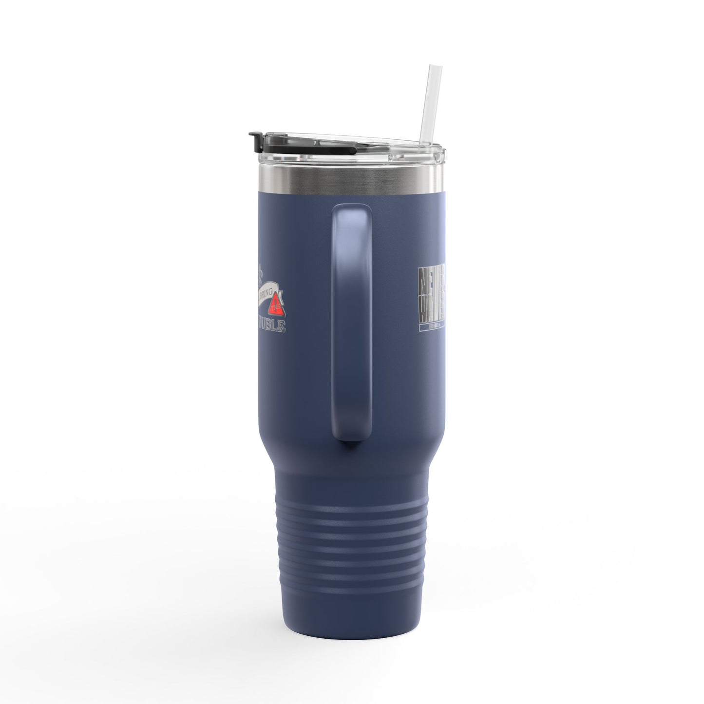 Never Waver I'll Bring The Trouble Insulated Travel Mug, 40oz - Never Waver