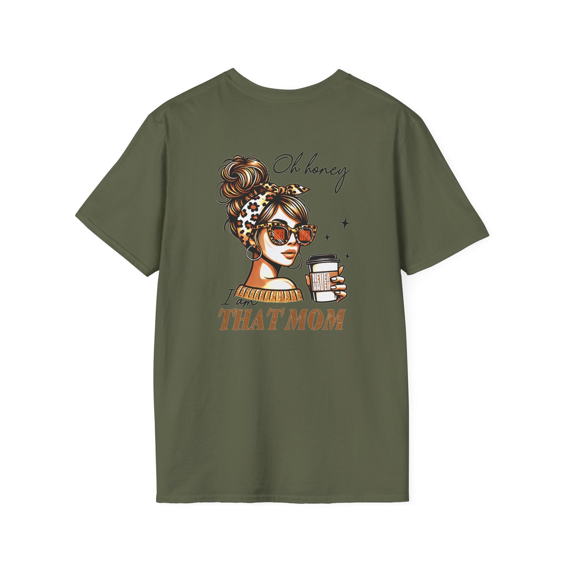 Never Waver Oh Honey I am that Mom Unisex Softstyle T-Shirt - Never Waver