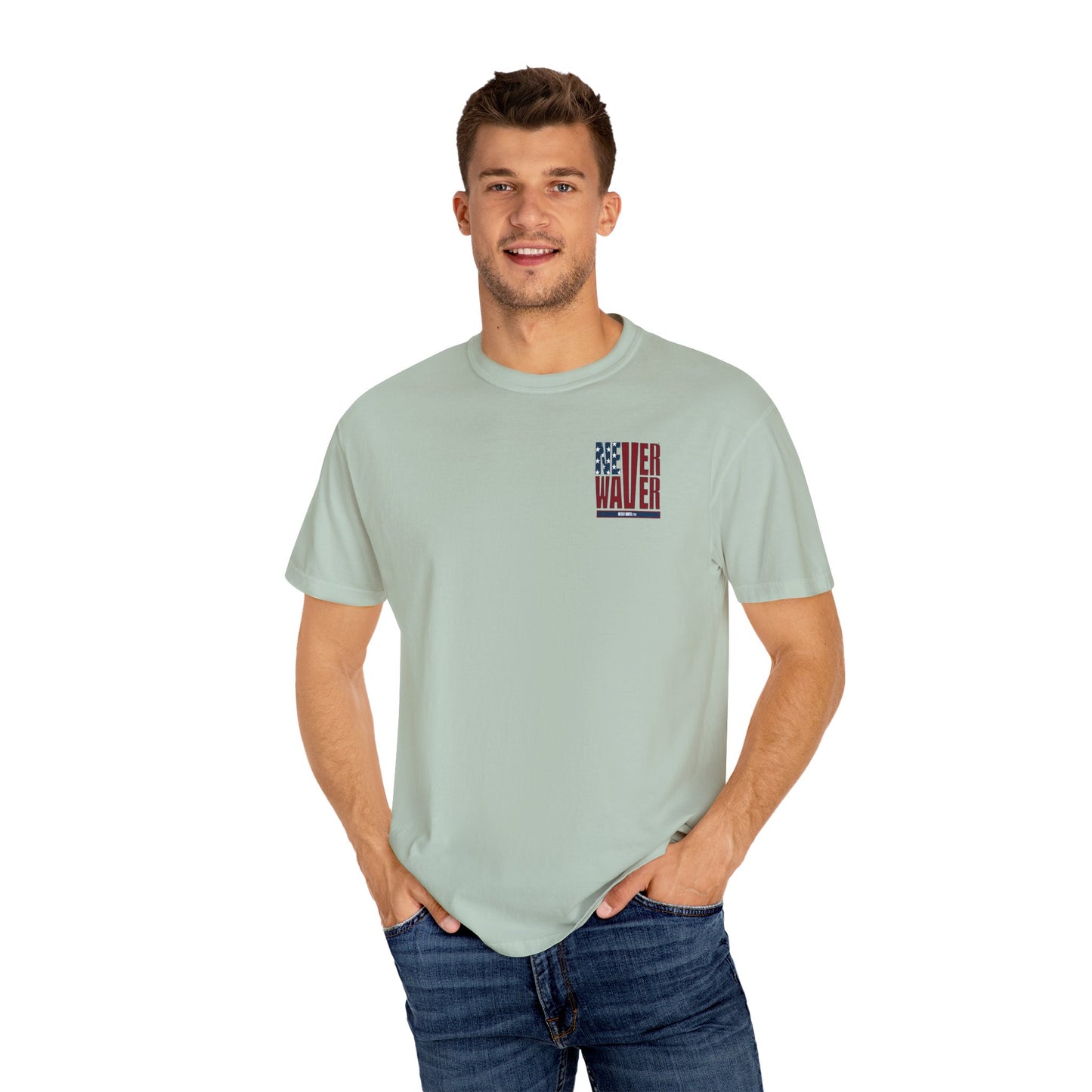Patriotic Unisex Garment-Dyed T-Shirt - 'Never Waver' Design - Never Waver