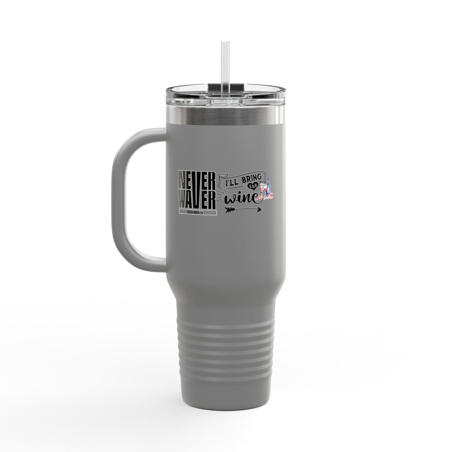 Never Waver I'll Bring The Wine Insulated Travel Mug, 40oz - Never Waver