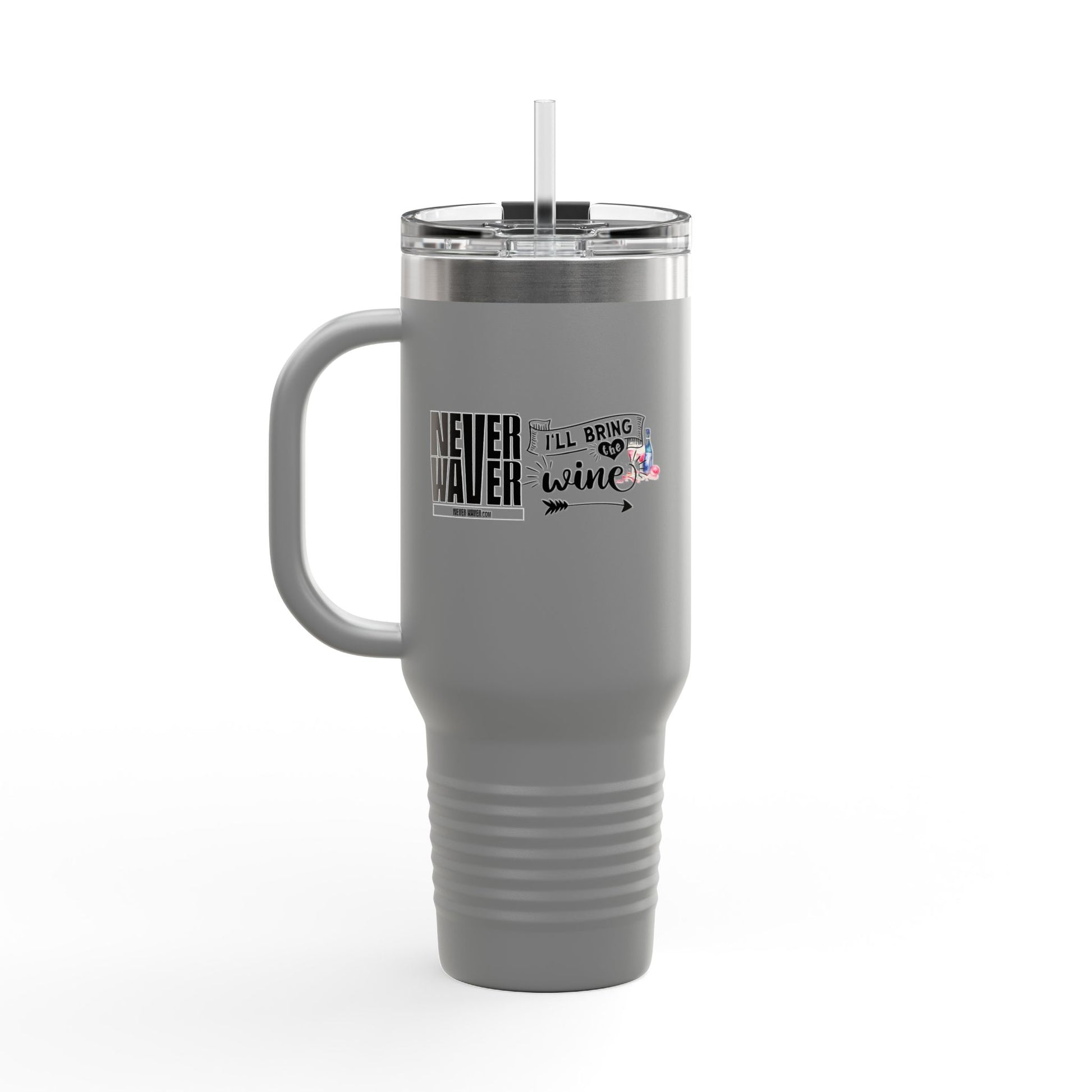 Never Waver I'll Bring The Wine Insulated Travel Mug, 40oz - Never Waver