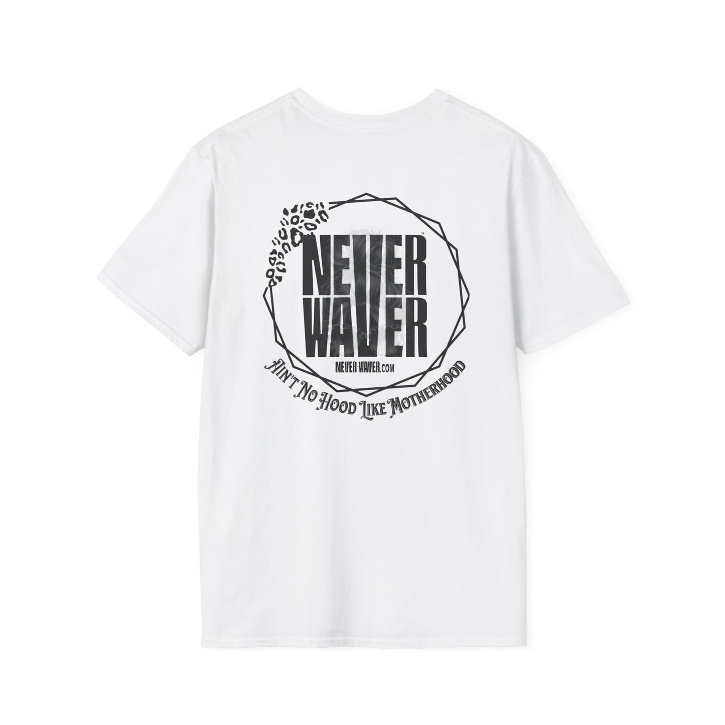 Never Waver Ain't No Hood Like Motherhood Unisex Softstyle T-Shirt - Never Waver