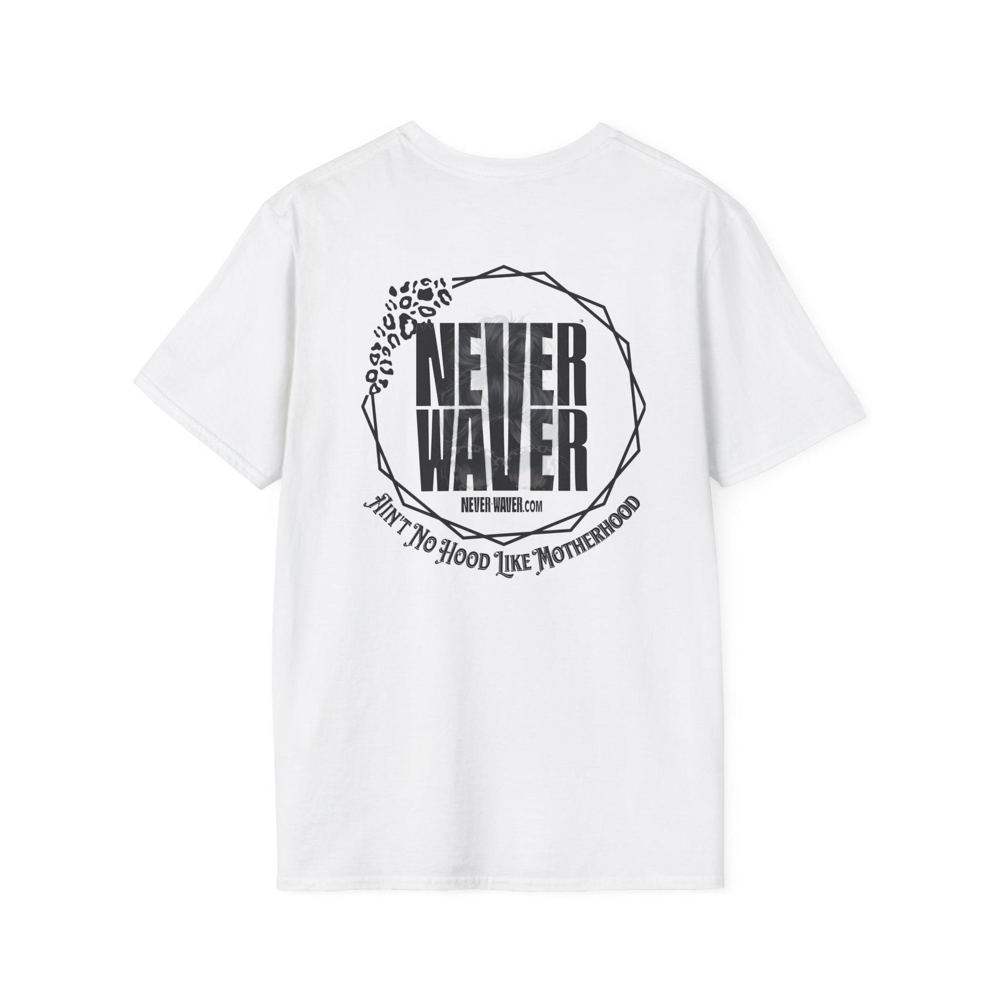 Never Waver Ain't No Hood Like Motherhood Unisex Softstyle T-Shirt - Never Waver