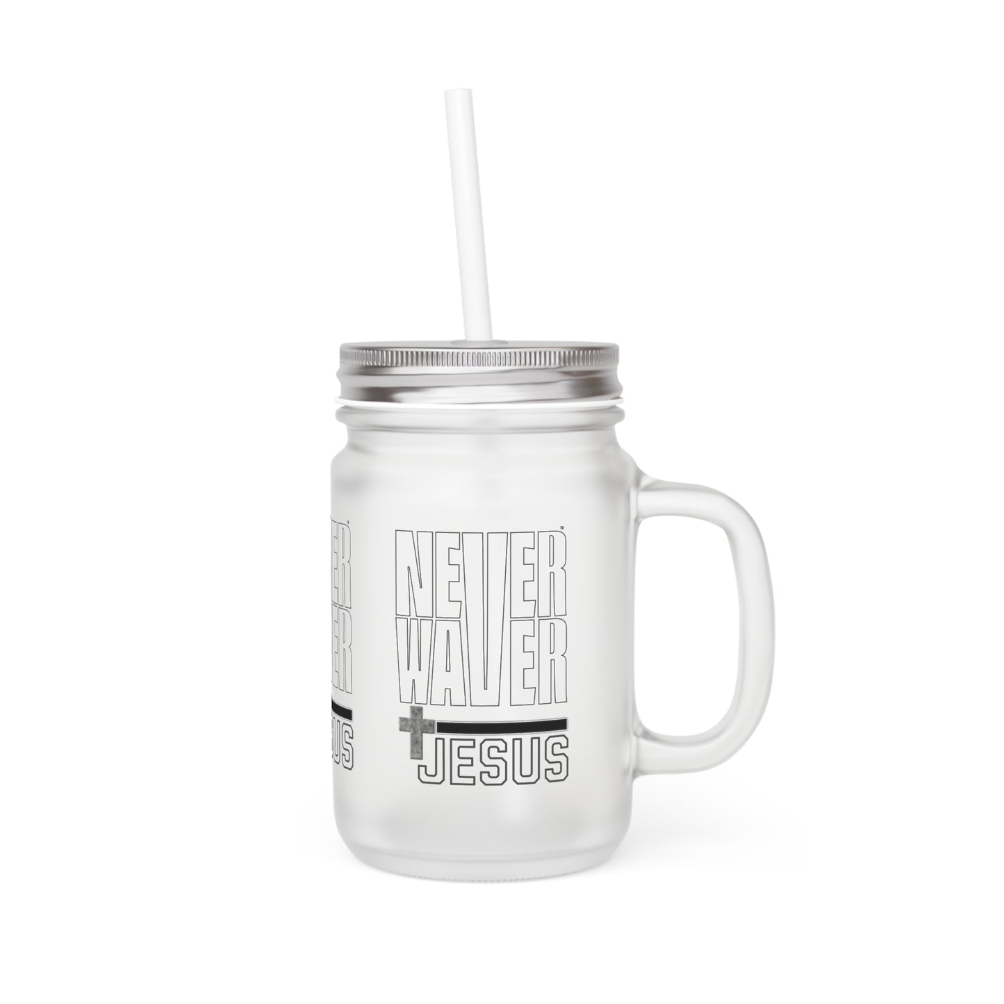 Never Waver” Jesus a bold, eye-catching design that reflects a steadfast faith and confidence in Christ. Mason Jar Cup - Perfect for Jesus Lovers! - Never Waver