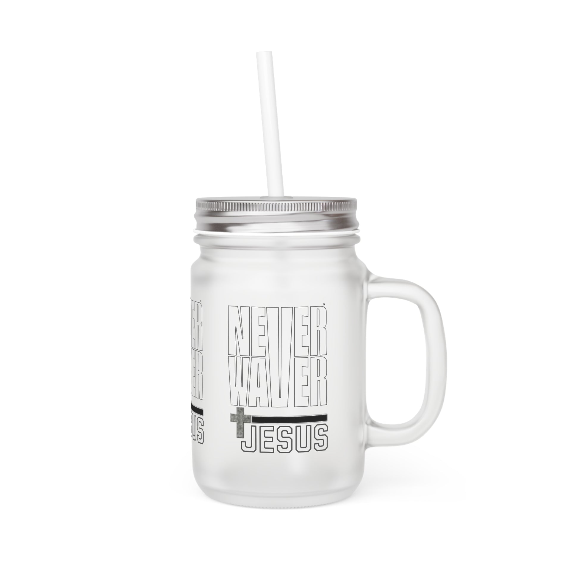 Never Waver” Jesus a bold, eye-catching design that reflects a steadfast faith and confidence in Christ. Mason Jar Cup - Perfect for Jesus Lovers! - Never Waver