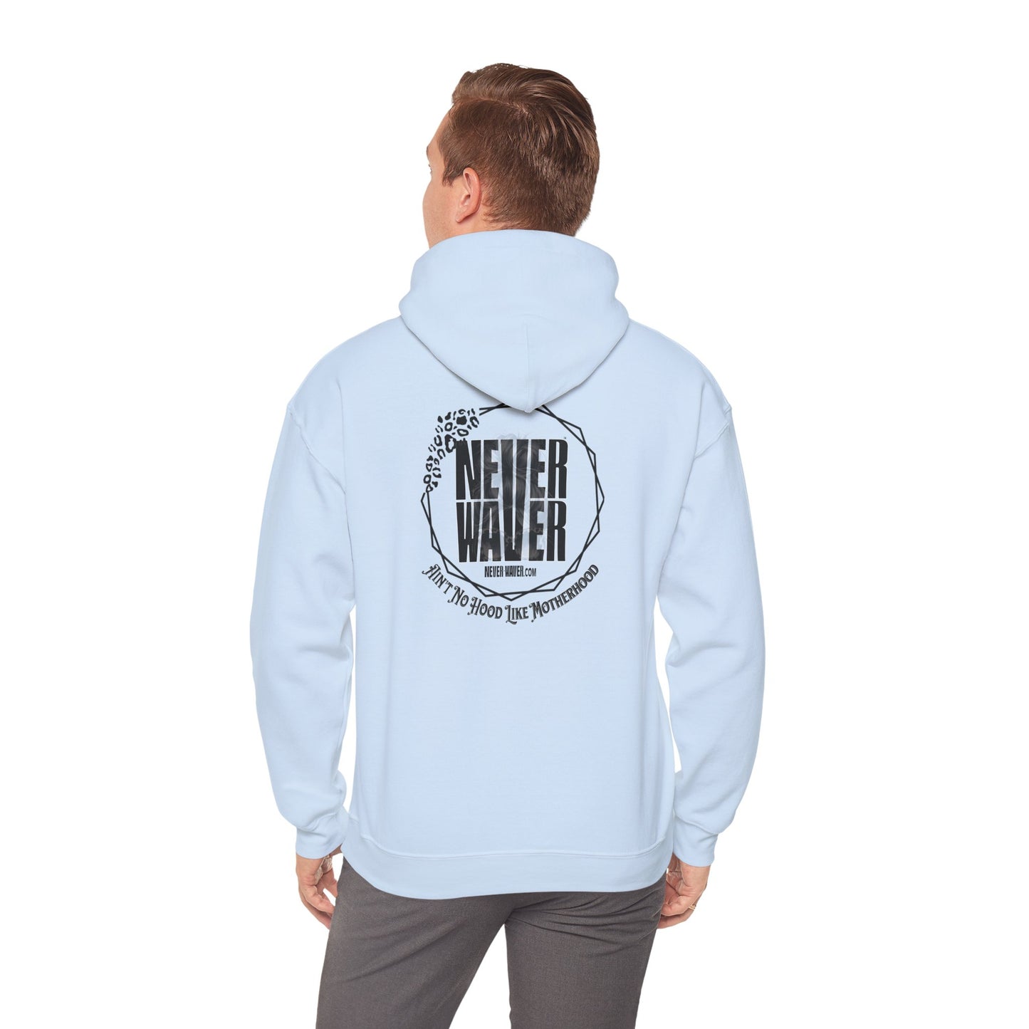 Unisex Heavy Blend™ Hoodie - 'Never Waver Ain't No Hood Like Motherhood' - Never Waver