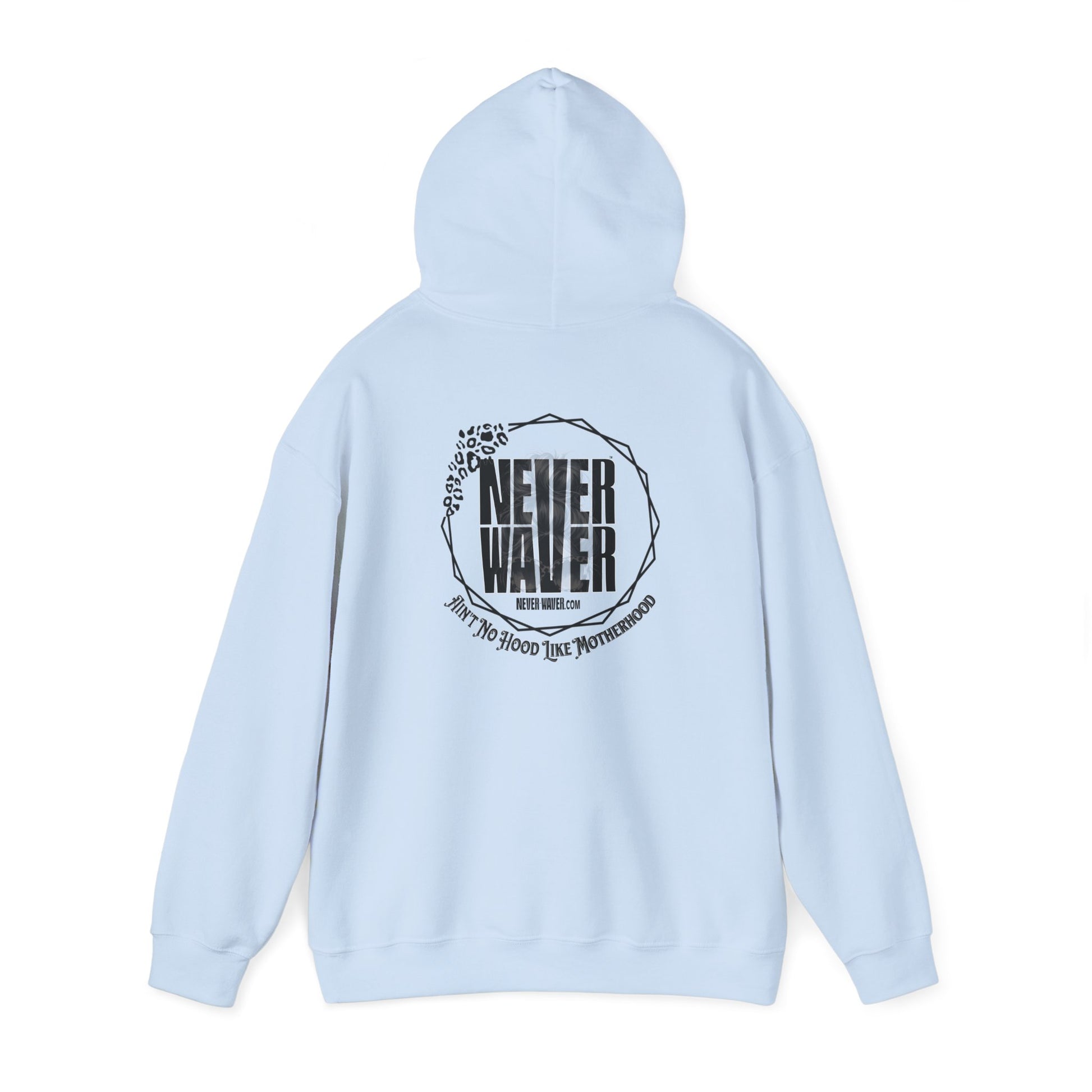 Unisex Heavy Blend™ Hoodie - 'Never Waver Ain't No Hood Like Motherhood' - Never Waver
