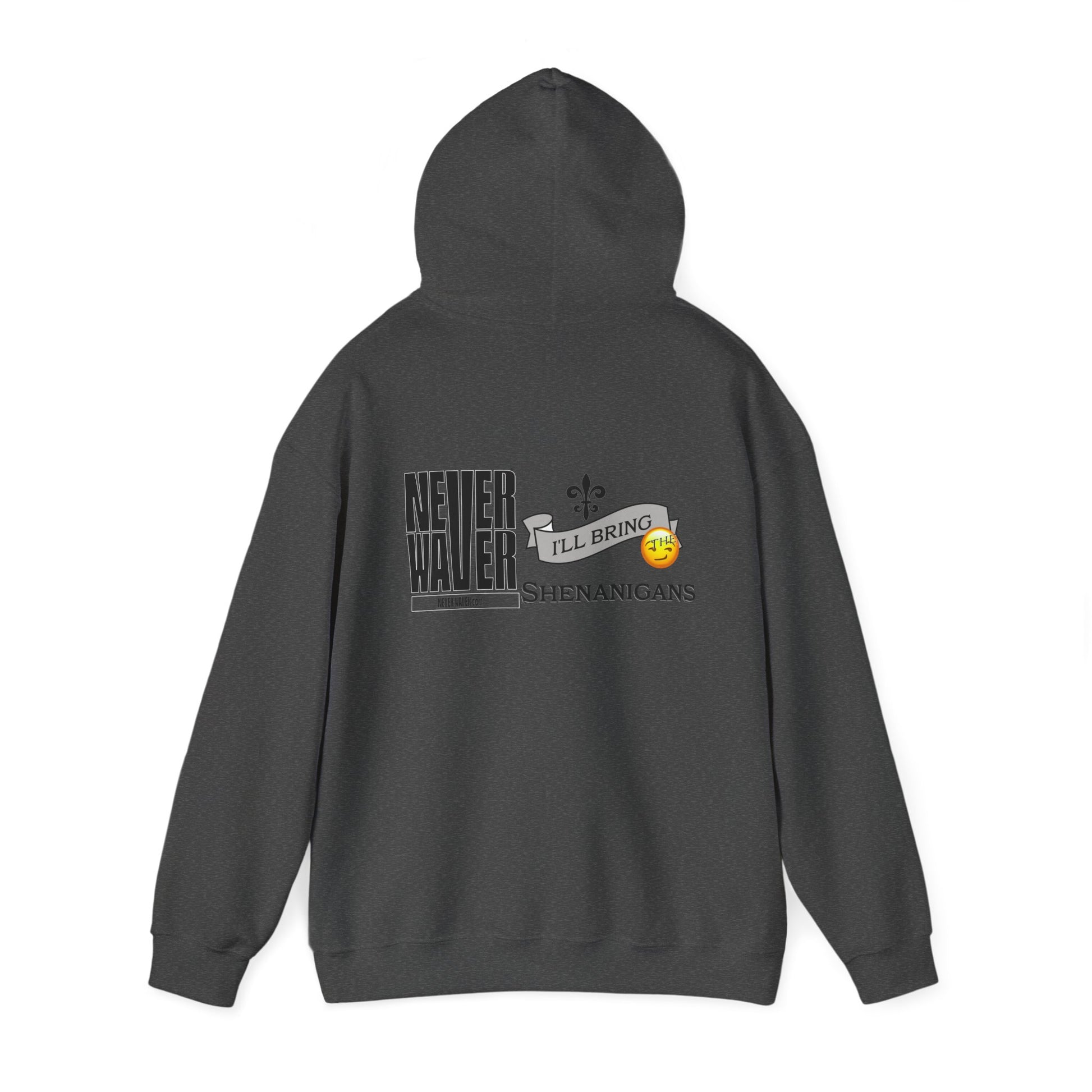 Unisex Heavy Blend™ Hooded Sweatshirt - "Never Waver I'll Bring The Shenanigans" Inspirational Hoodie - Never Waver