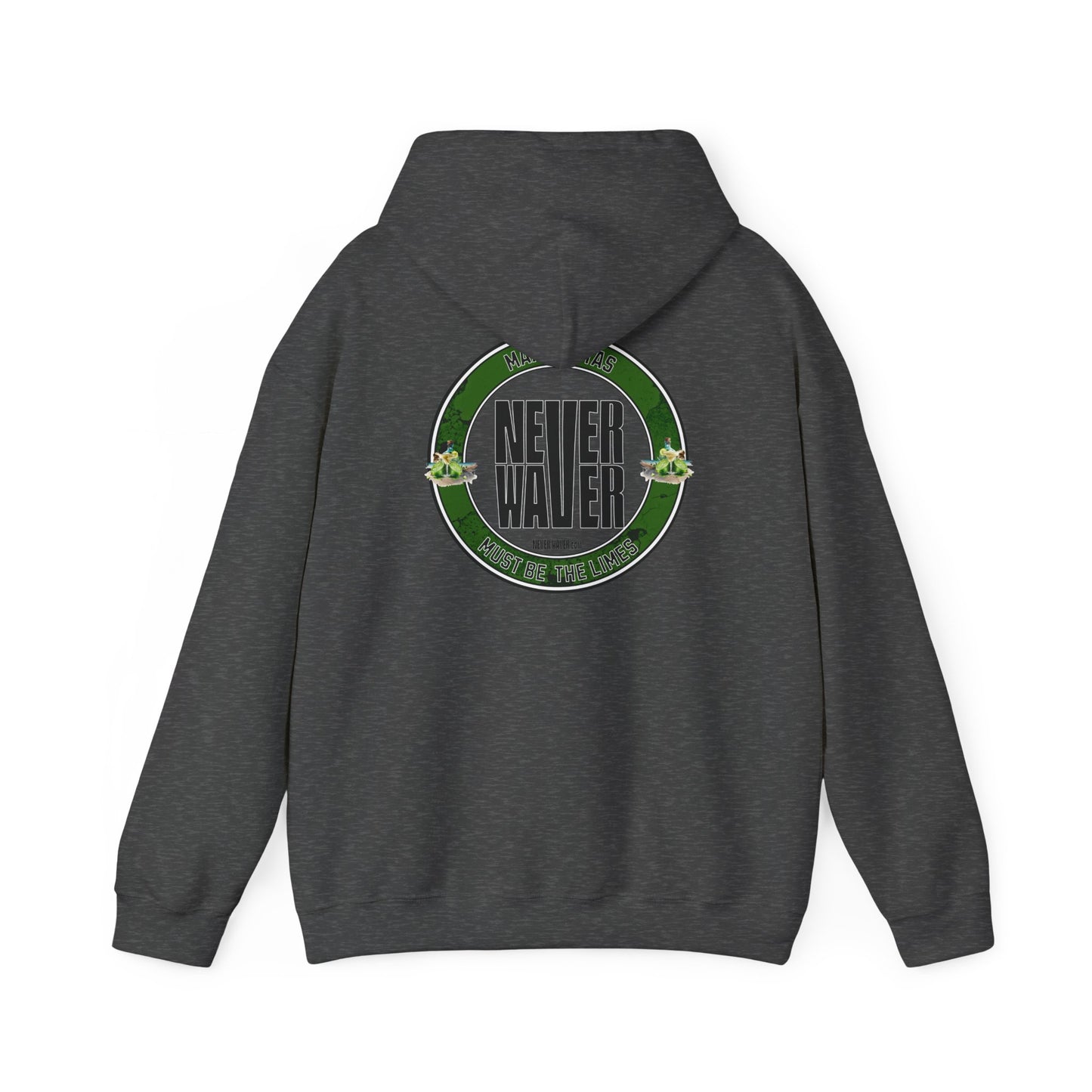 Eco-Friendly Unisex Hoodie: "Margaritas Never waver It must be the Limes?" - Never Waver