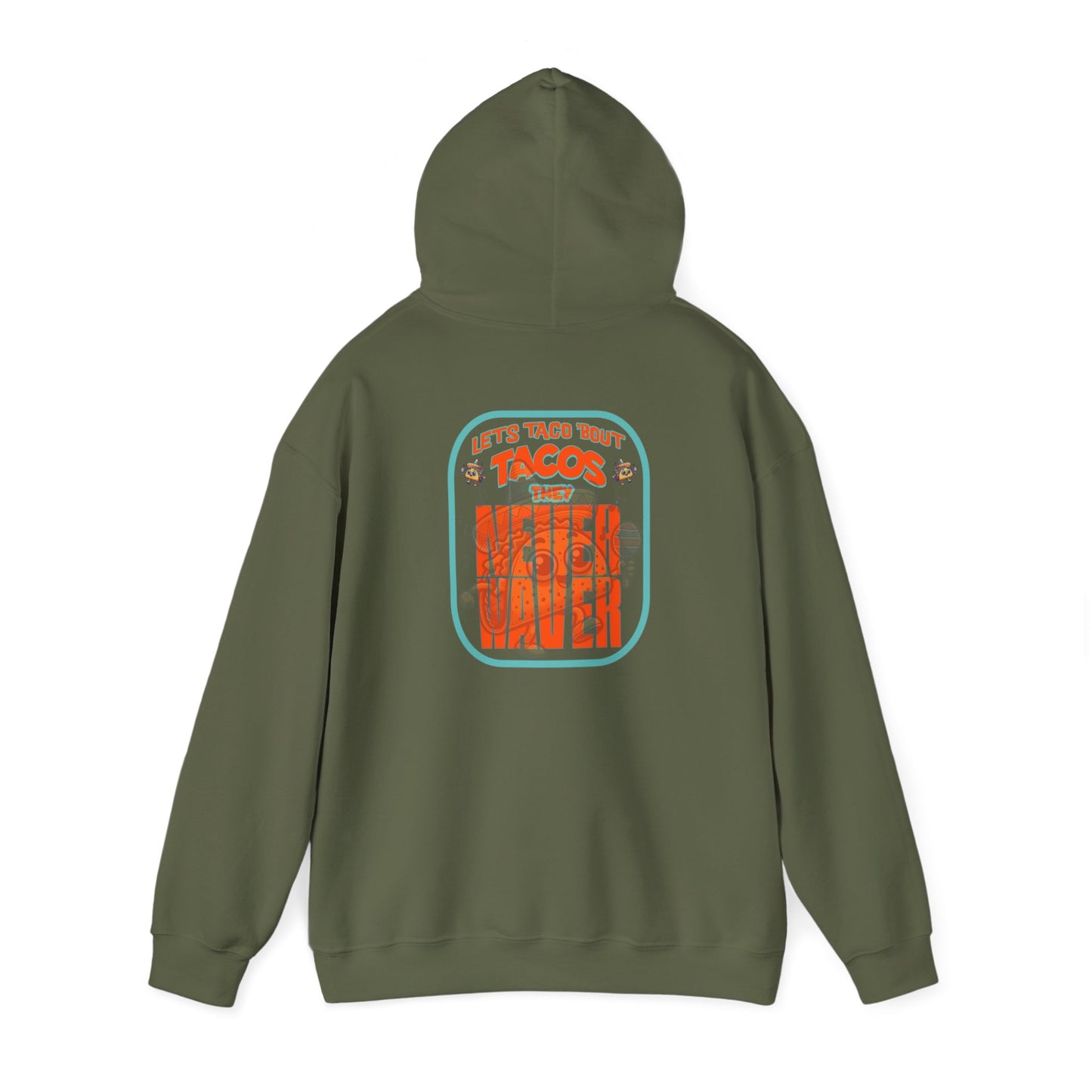 Eco-Friendly Unisex Hoodie: "Let's Taco' Bout Tacos They Never Waver " - Never Waver