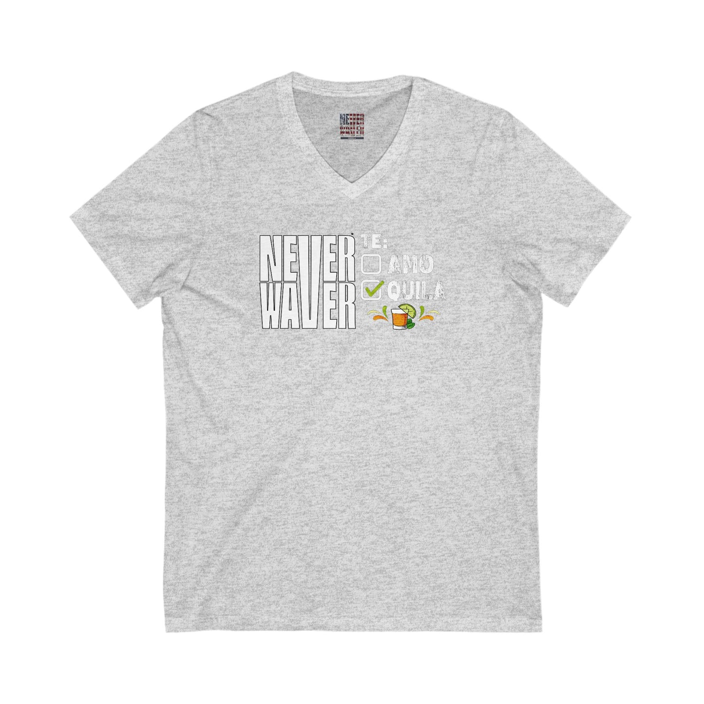 Unisex V-Neck Tee - Never Waver TE: [] TEAMO [X} Tequila T-Shirt - Never Waver