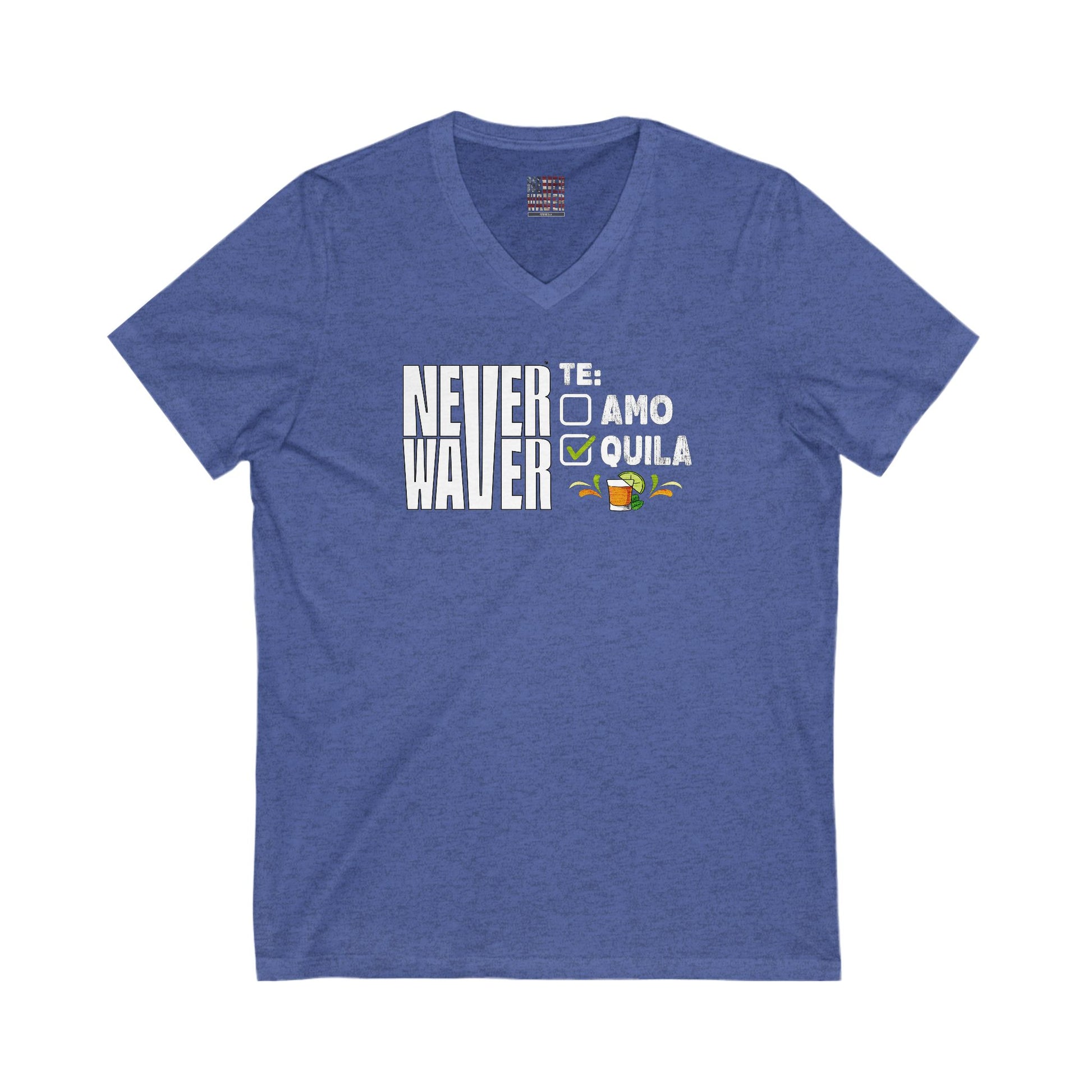 Unisex V-Neck Tee - Never Waver TE: [] TEAMO [X} Tequila T-Shirt - Never Waver