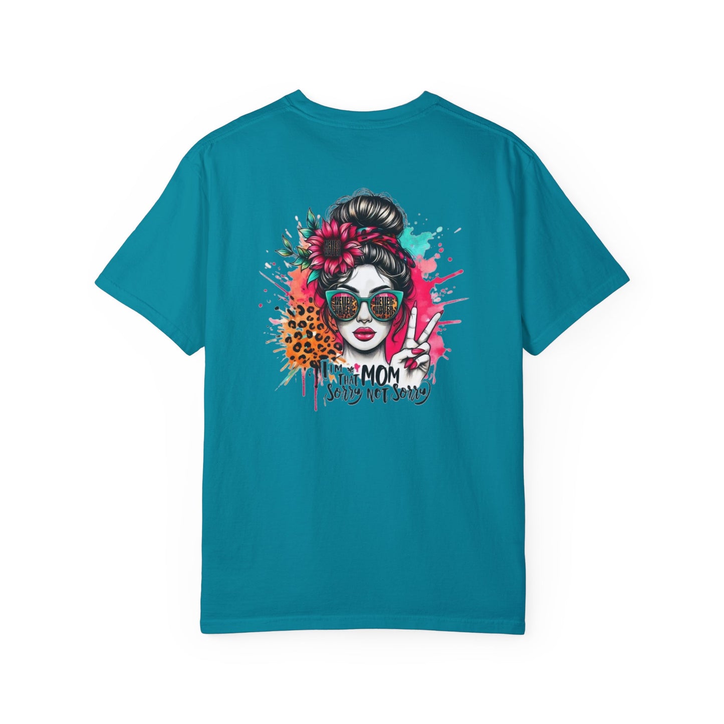 Unisex Garment-Dyed T-Shirt - 'Never Waver  I'm that Mom Sorry Not Sorry' Design - Never Waver